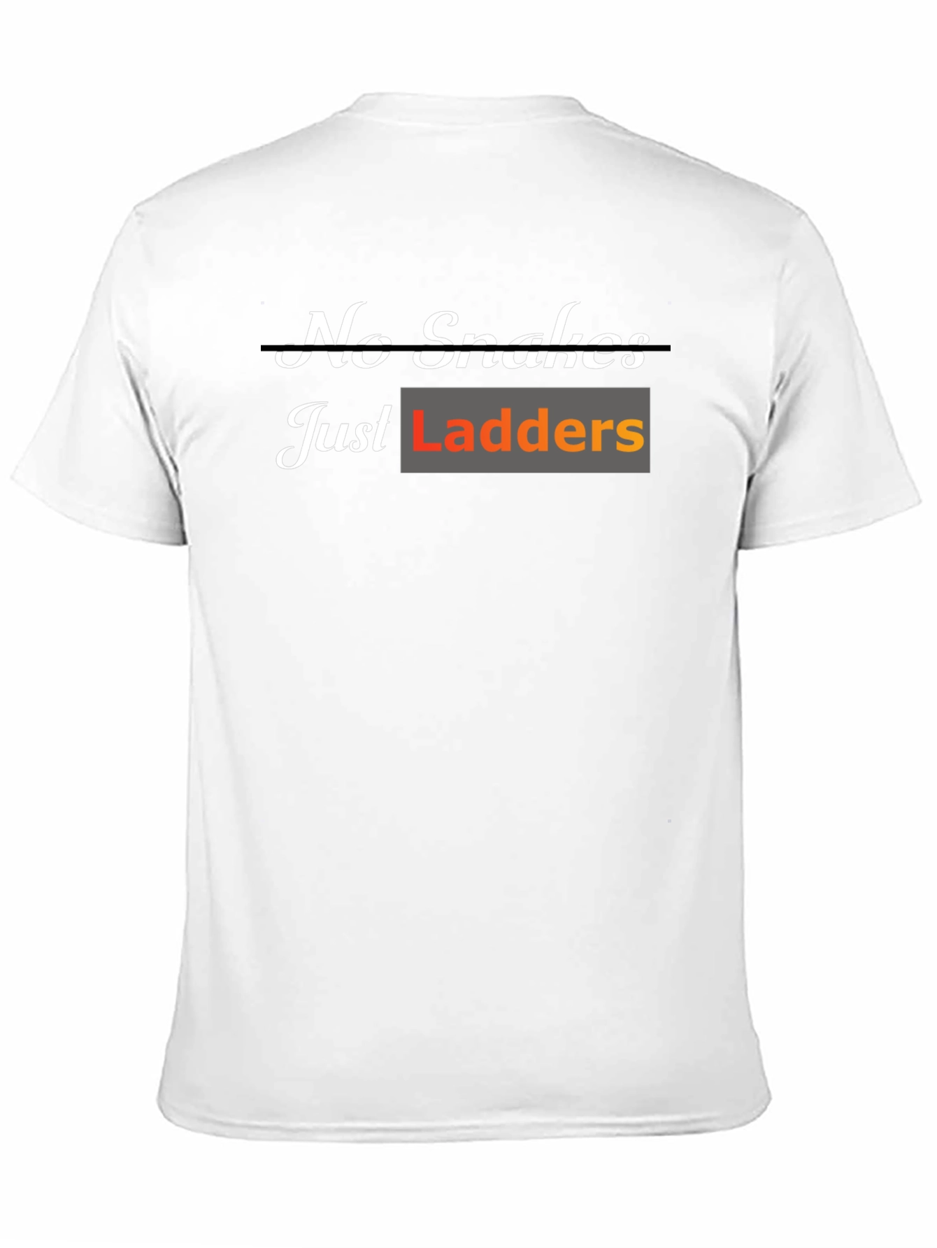 No Snakes Just Ladders T-Shirt
