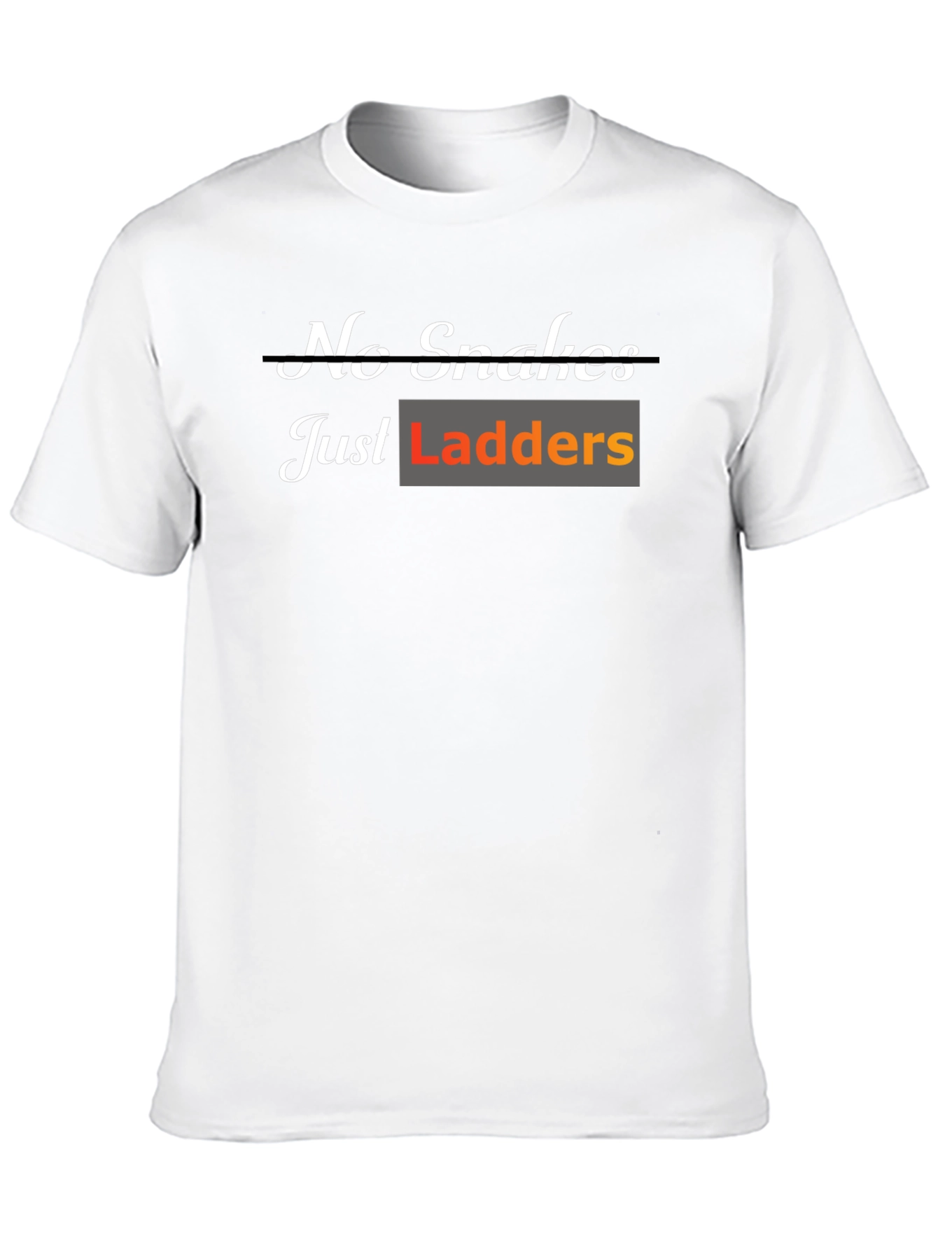 No Snakes Just Ladders T-Shirt