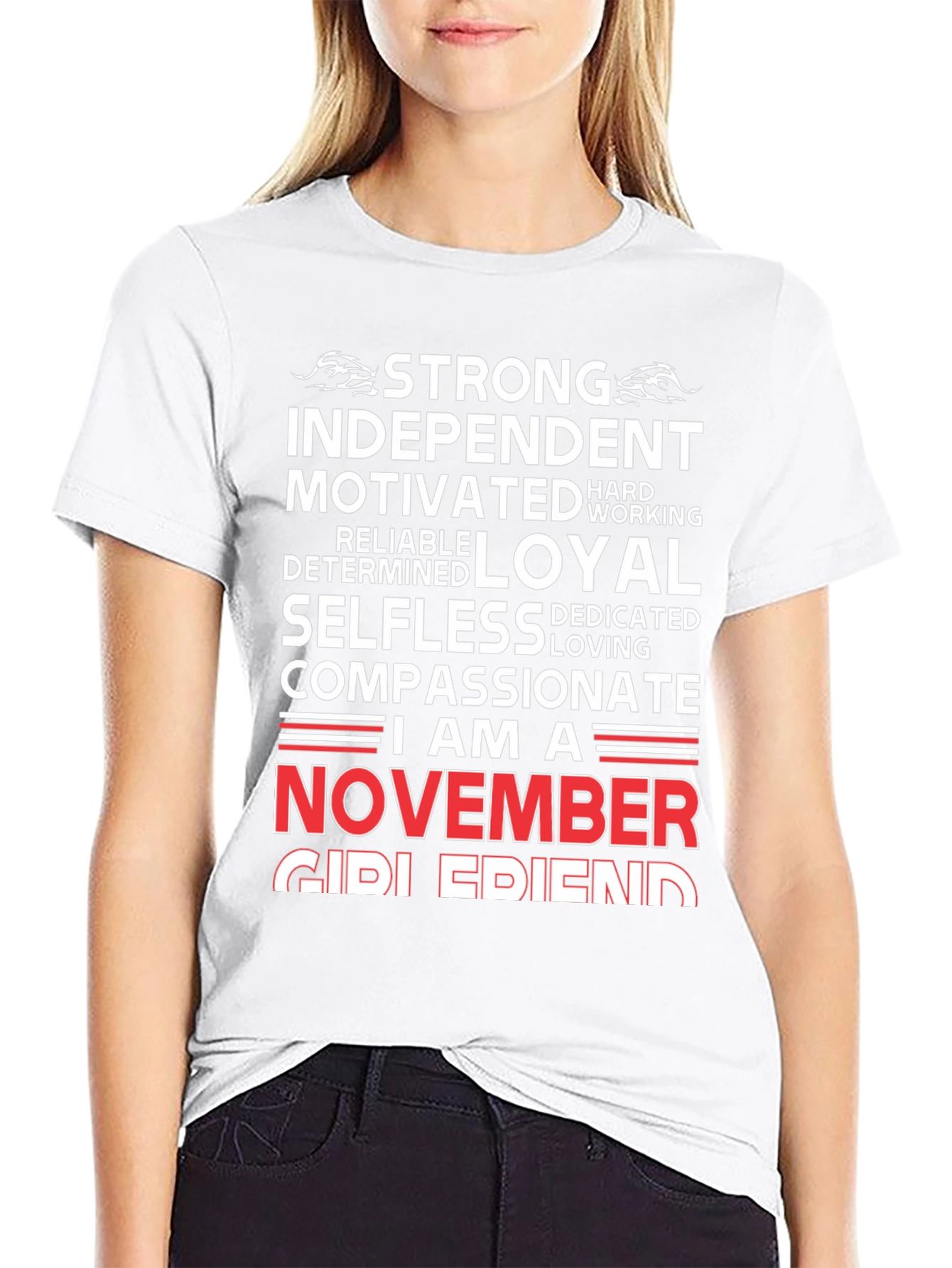 November Girl Friend T-Shirt - Strong Loyal Compassionate