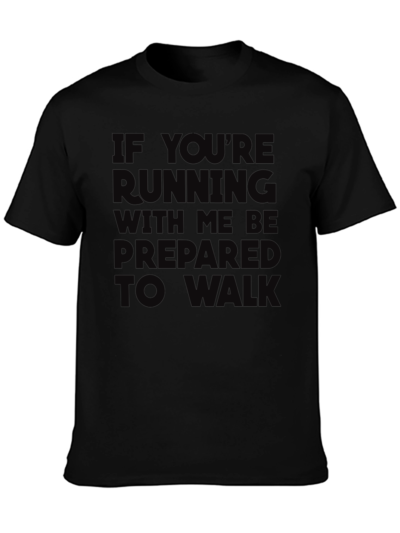 Funny Running T-Shirt - Prepare to Walk