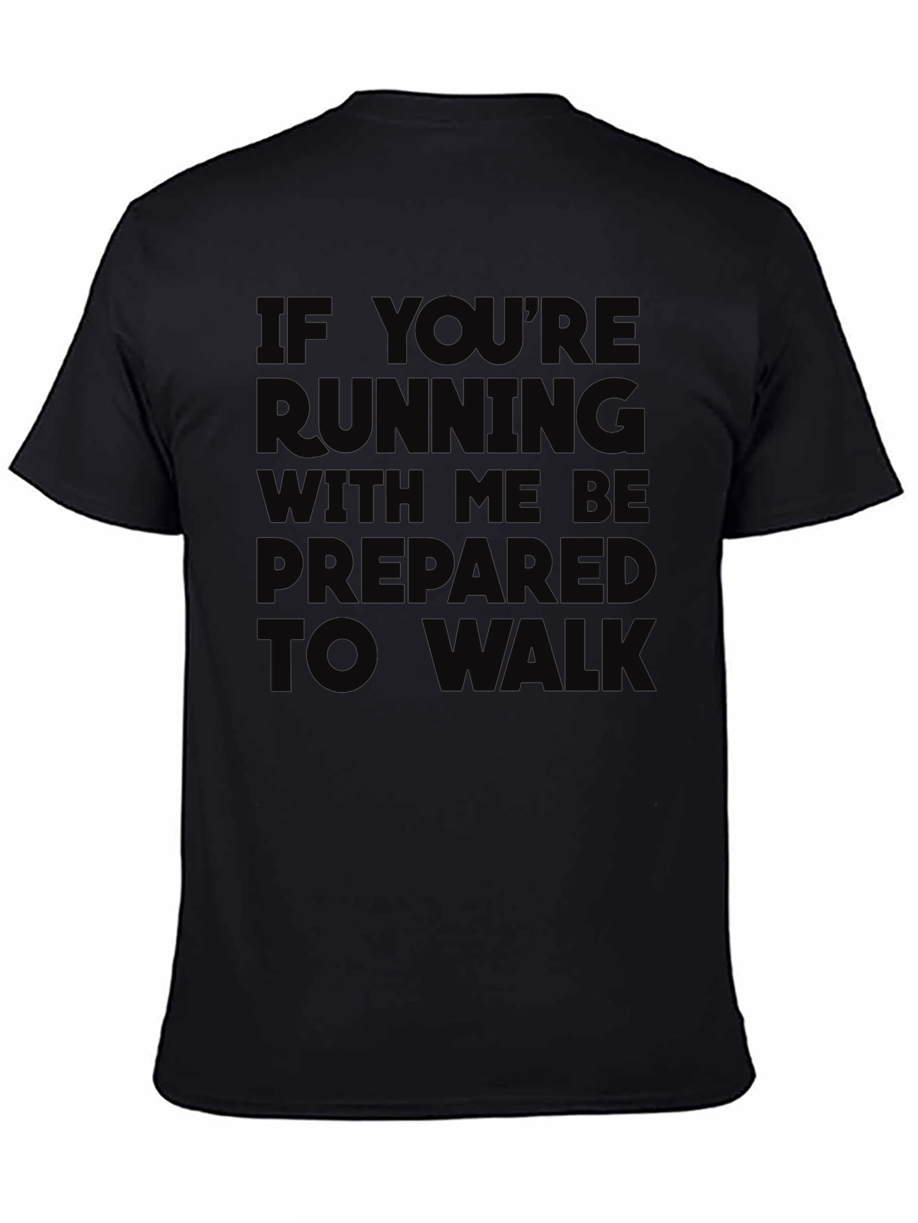 Funny Running T-Shirt - Prepare to Walk