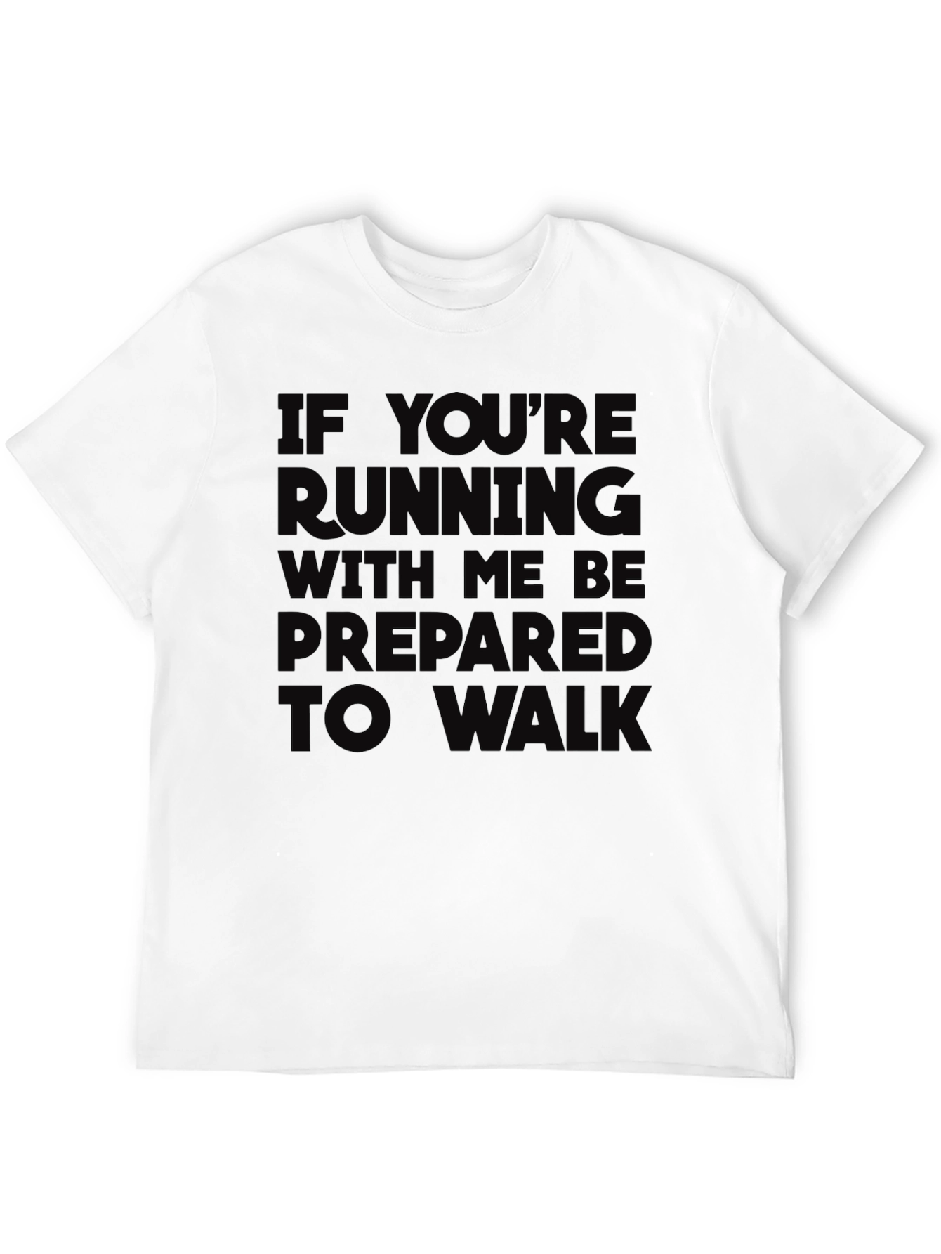 Funny Running T-Shirt - Prepare to Walk