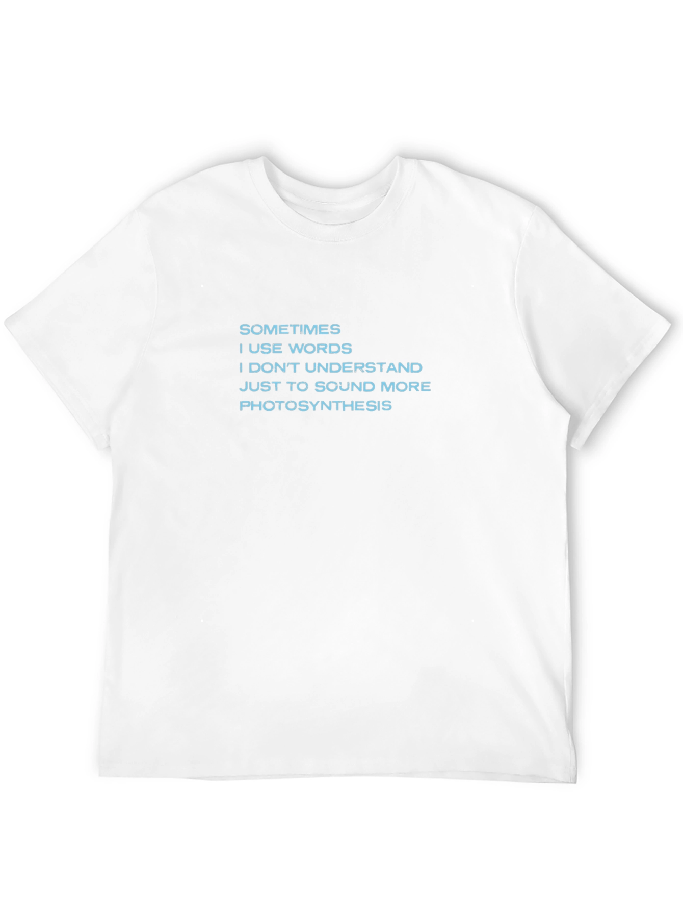 Funny Photosynthesis Sarcastic T-Shirt