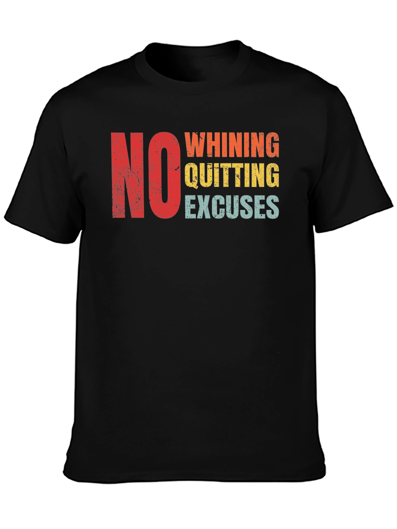 No Whining Quitting Excuses Mens T-Shirt