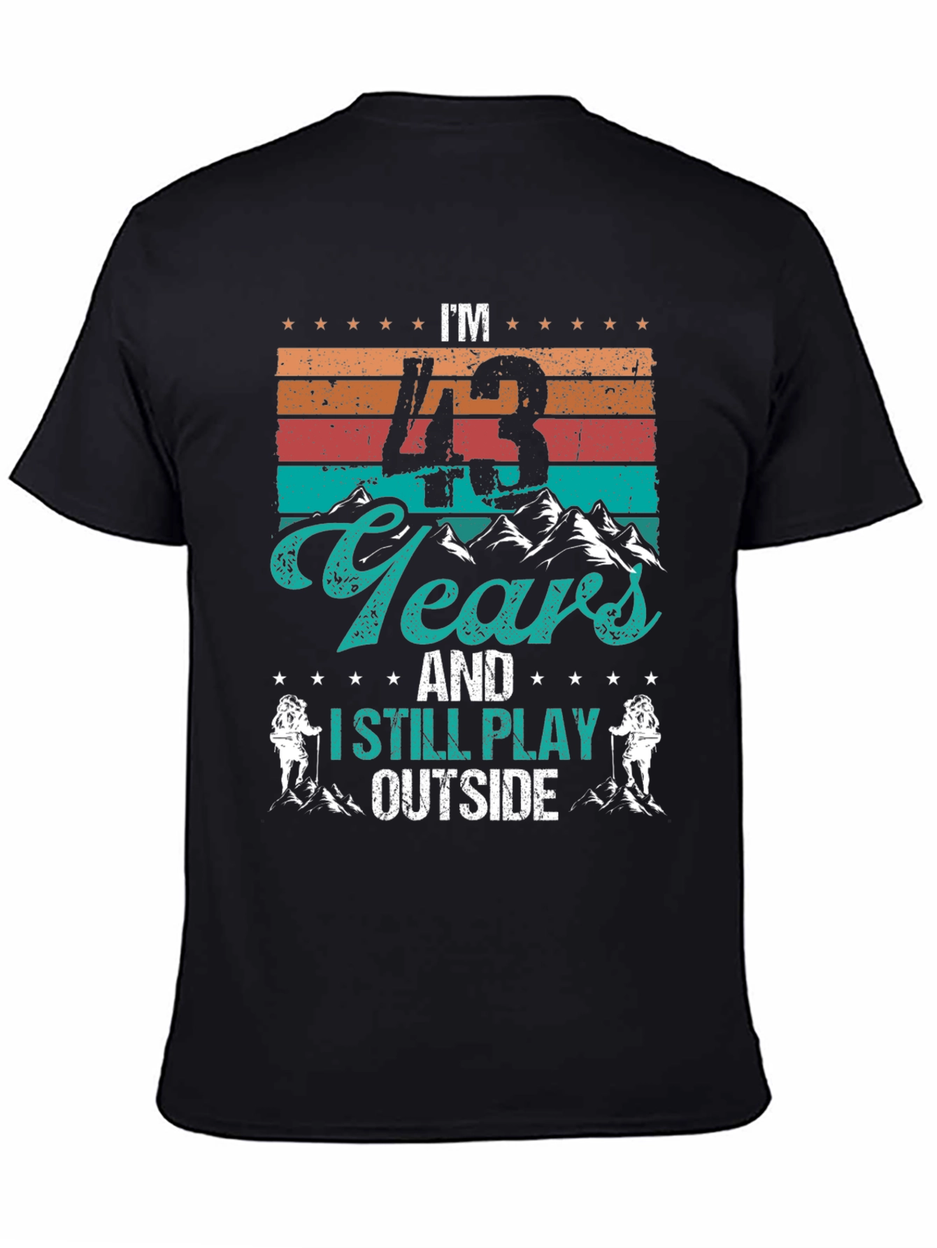 43 Years & Still Play Outside Black T-Shirt