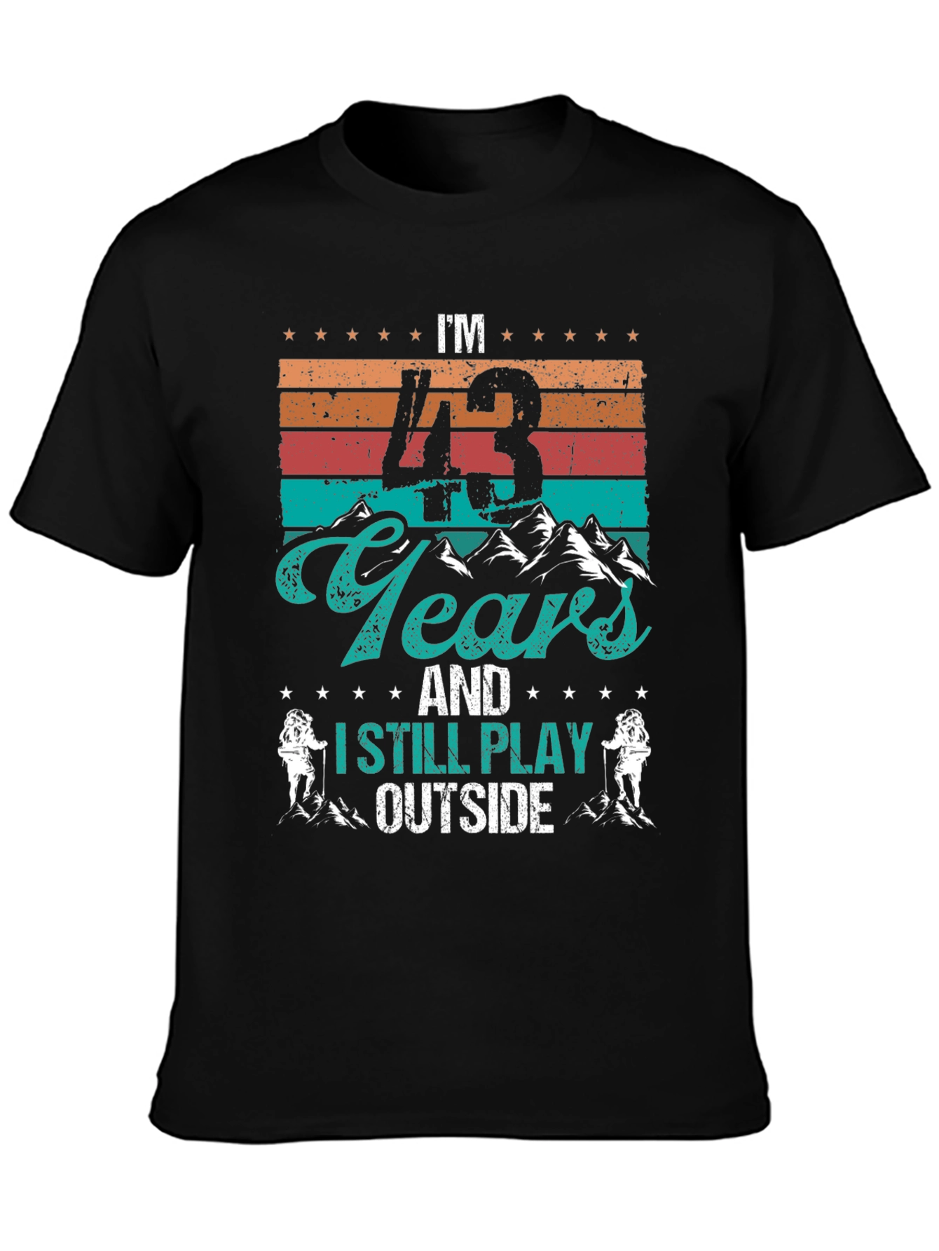 43 Years & Still Play Outside Black T-Shirt