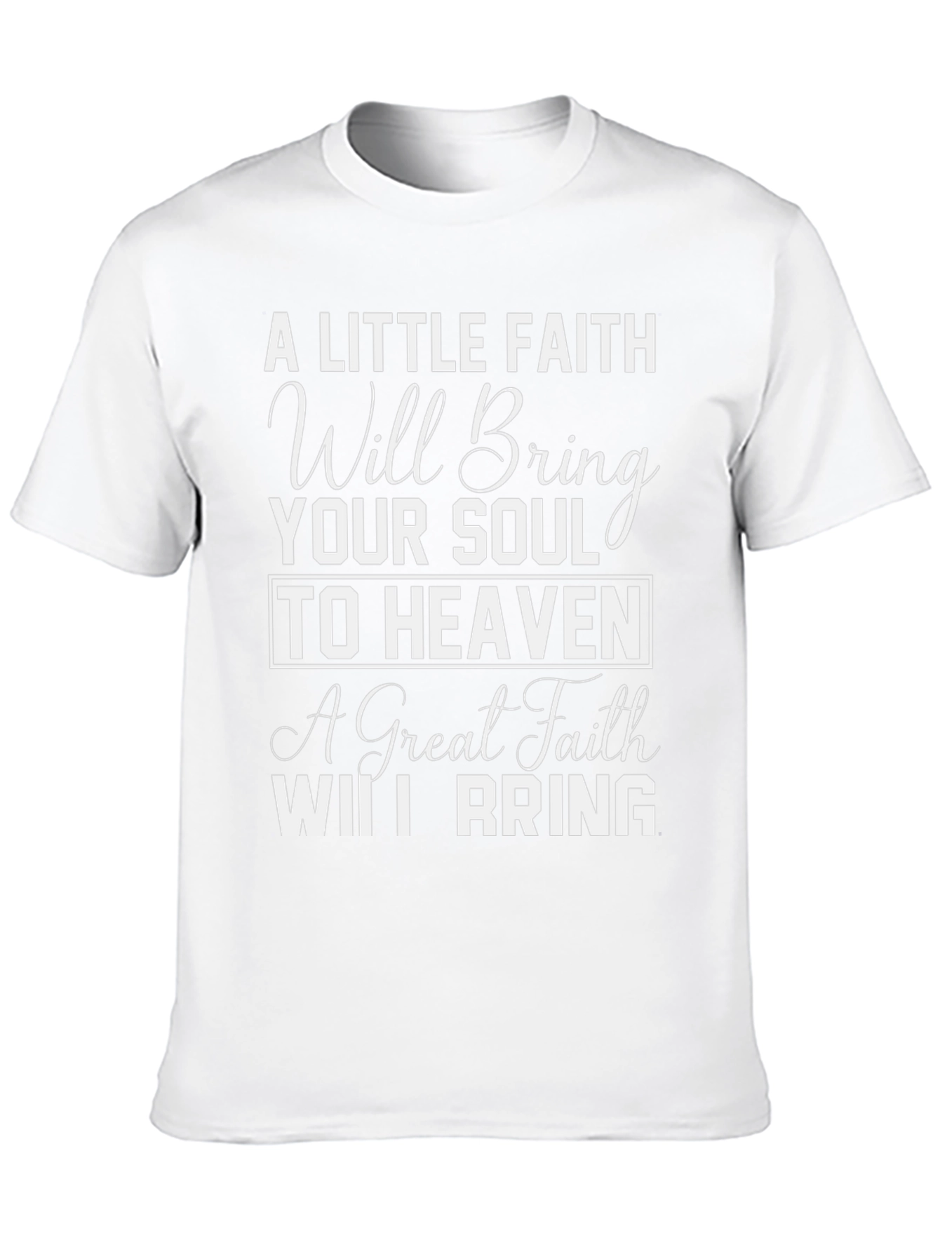 Faith Quote T-Shirt - Heaven Bound Soul