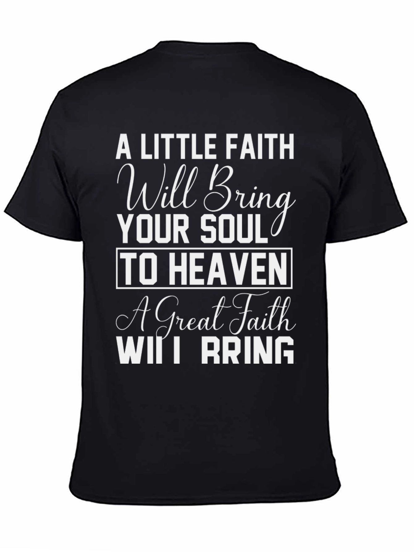 Faith Quote T-Shirt - Heaven Bound Soul