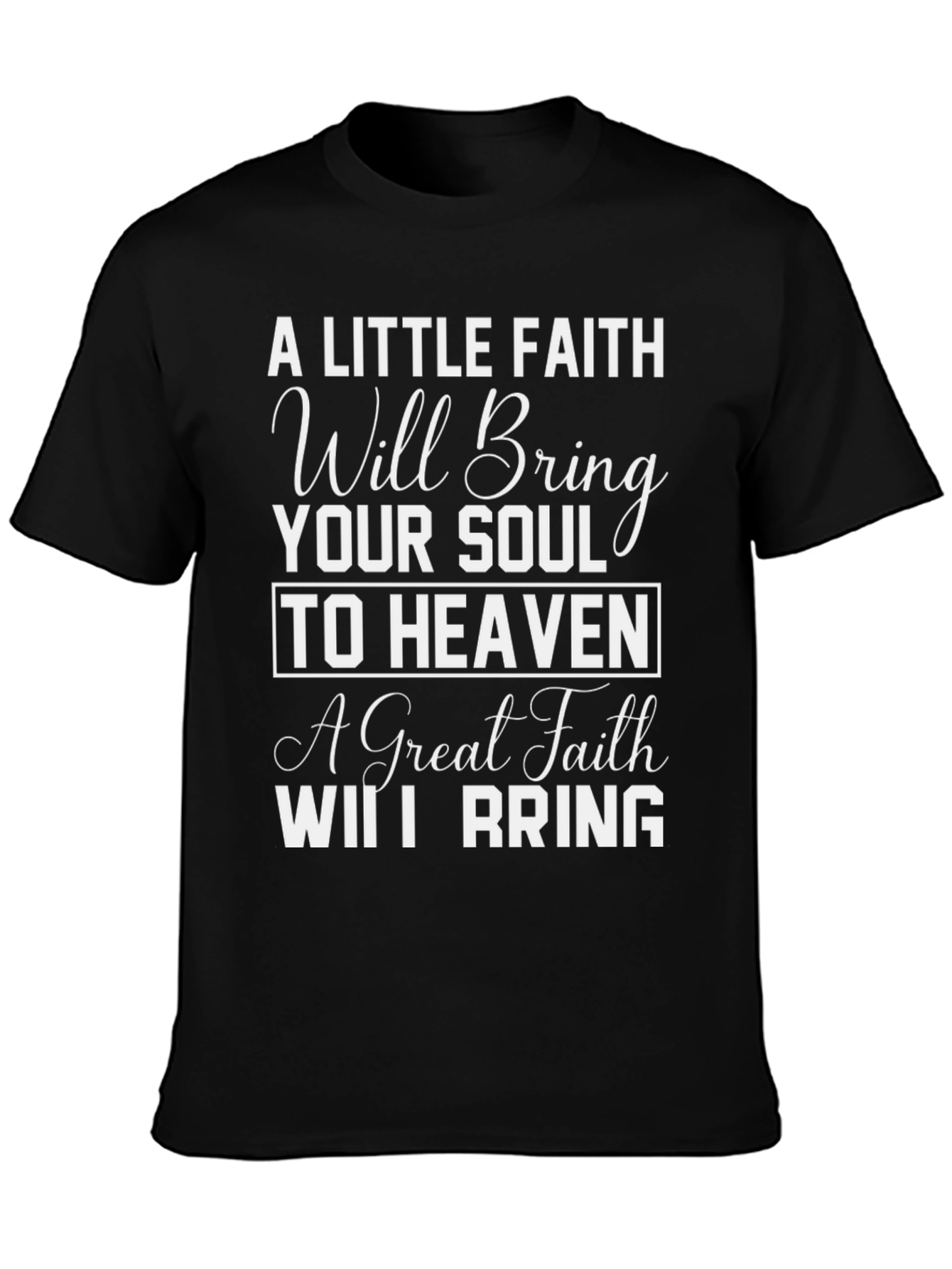 Faith Quote T-Shirt - Heaven Bound Soul