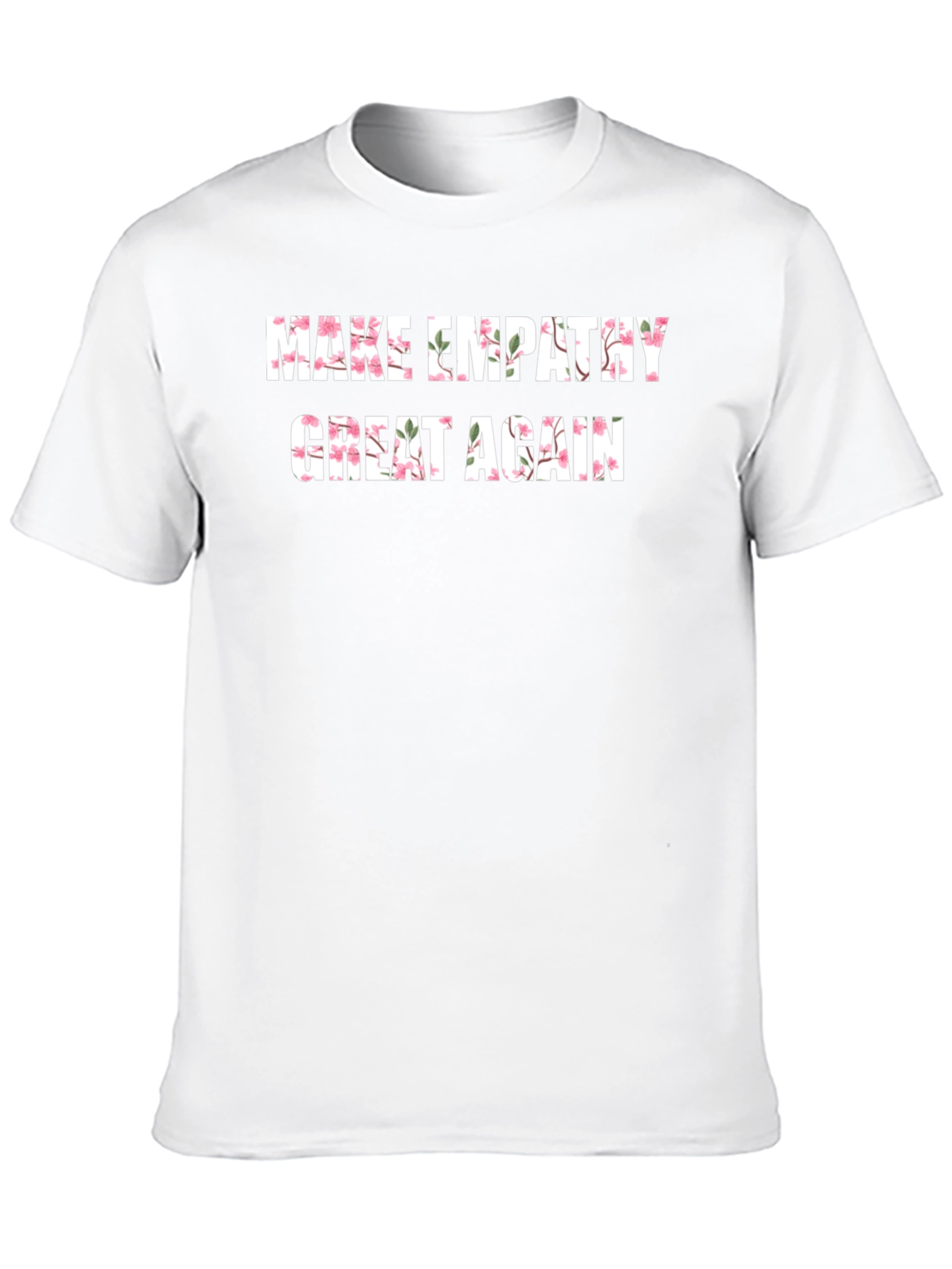 Floral Make Empathy Great Again Graphic T-Shirt