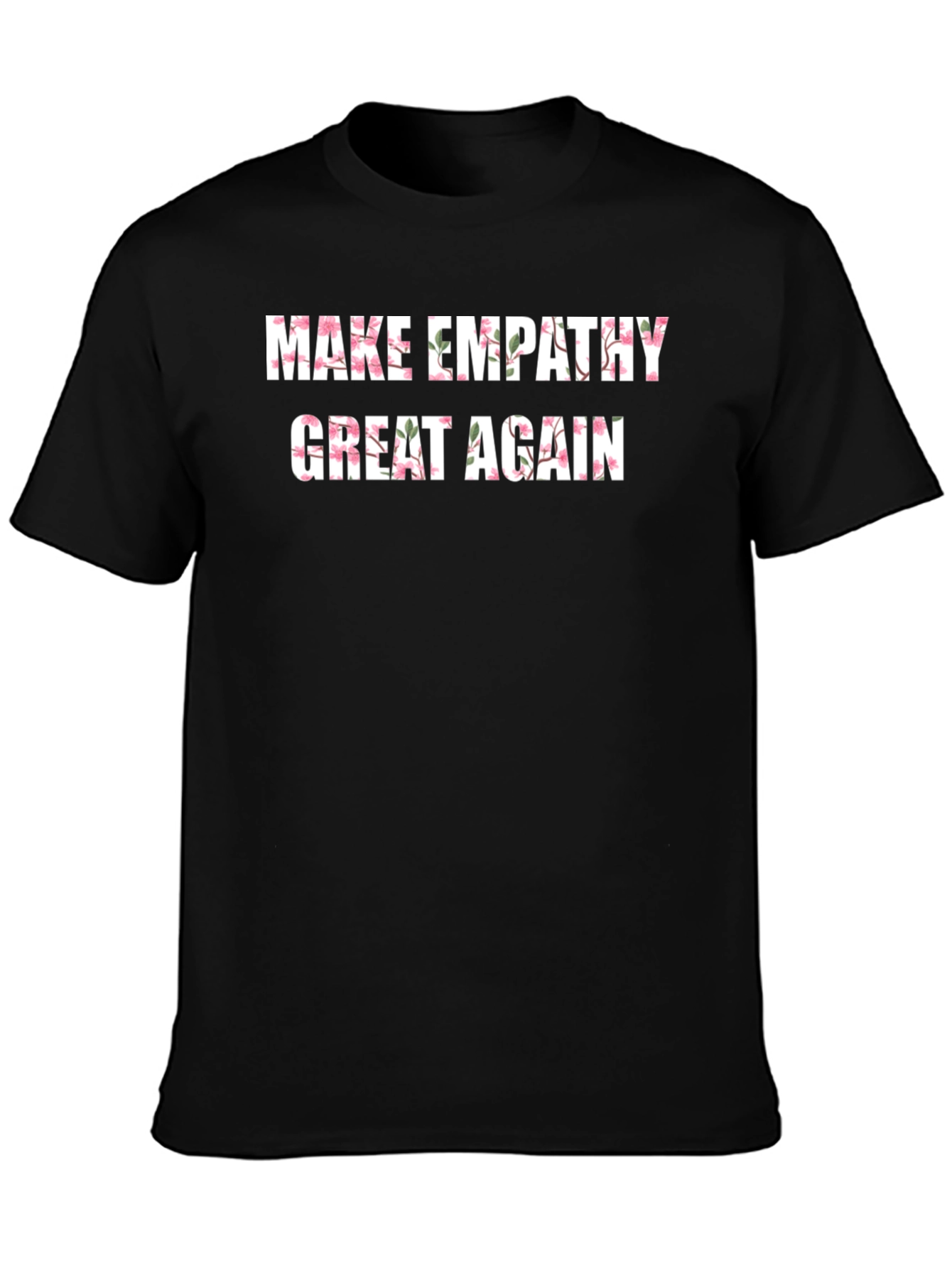 Floral Make Empathy Great Again Graphic T-Shirt