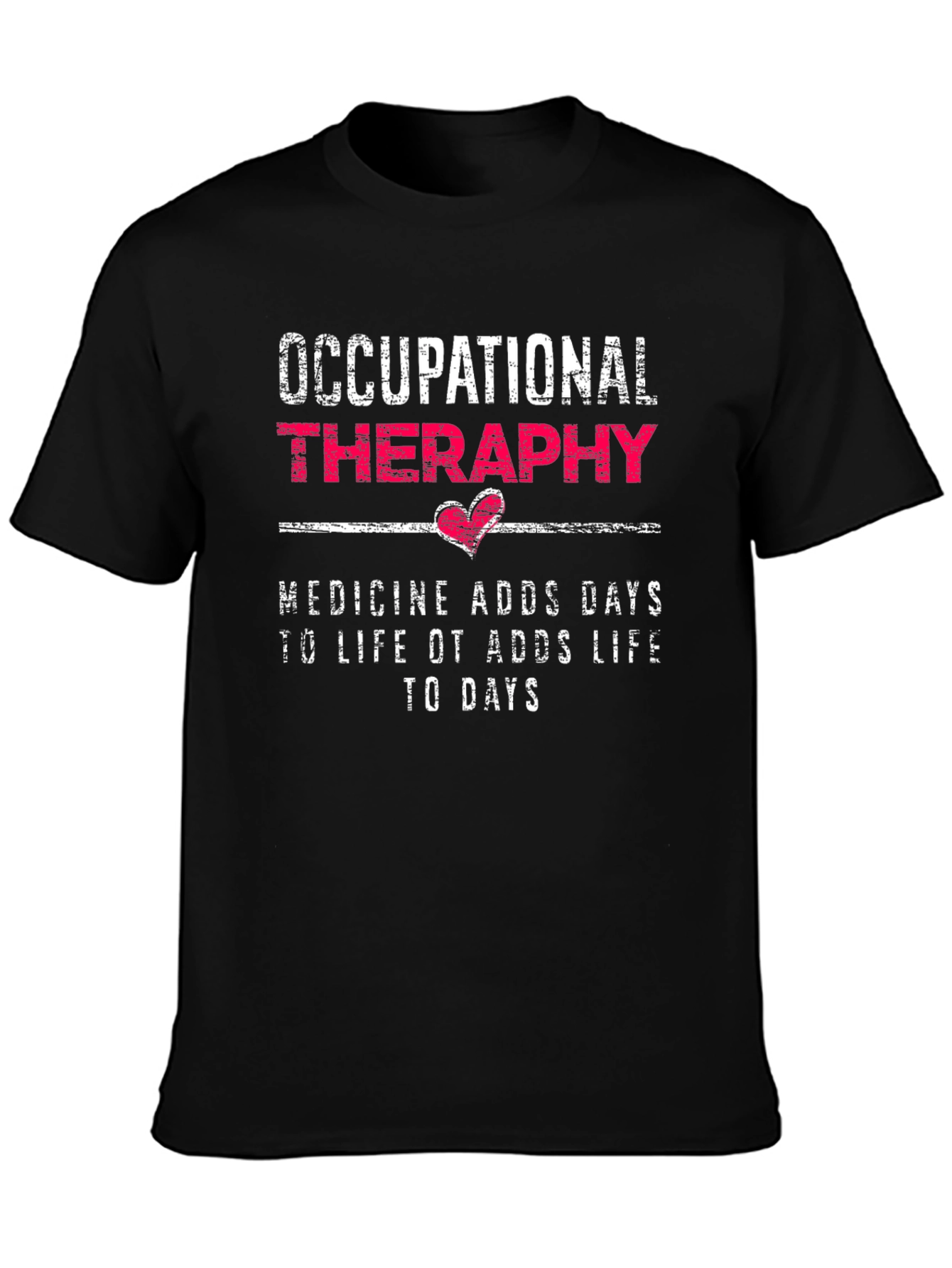 Occupational Therapy T-Shirt - Therapy Adds Life to Days