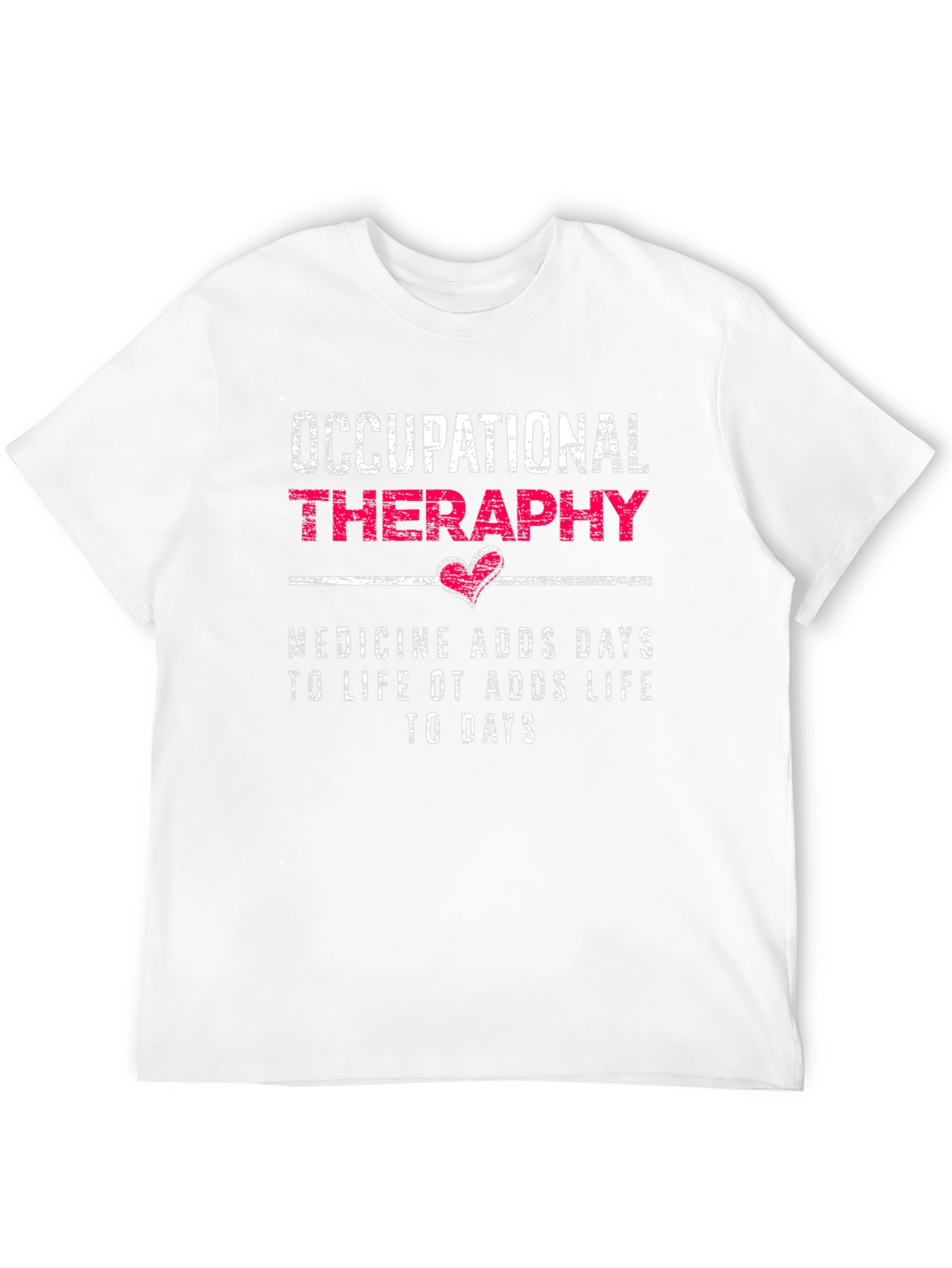 Occupational Therapy T-Shirt - Therapy Adds Life to Days