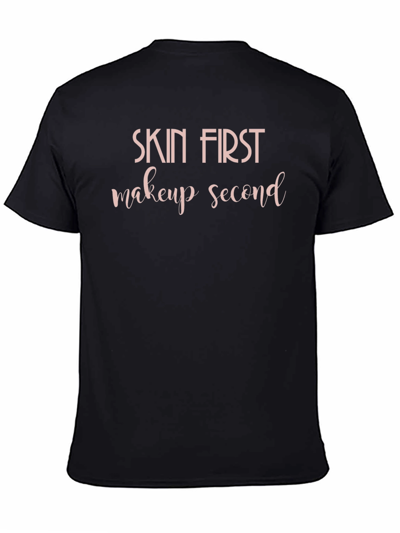 Skin First Makeup Second Graphic Tee