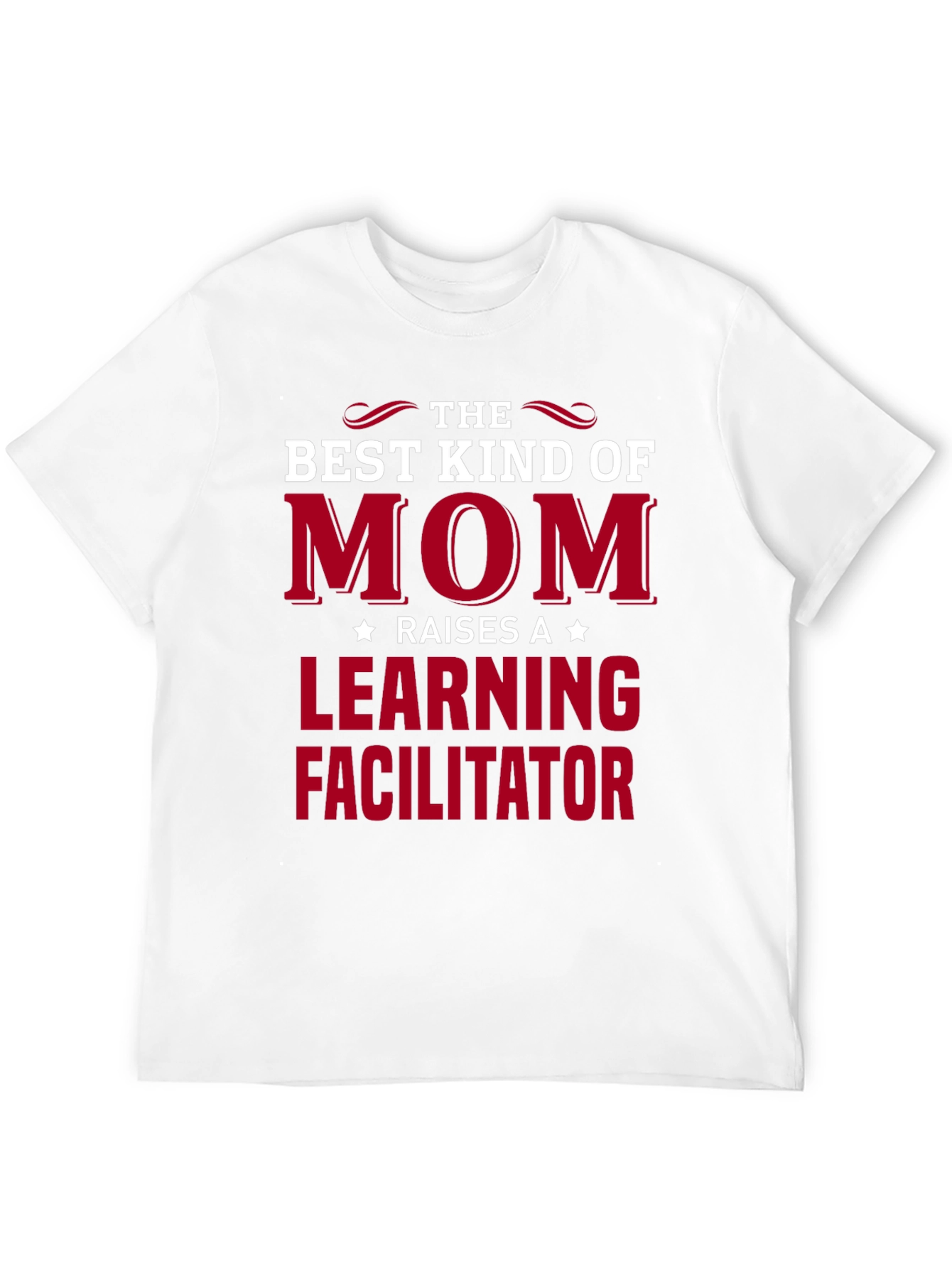 Best Kind of Mom T-Shirt - Learning Facilitator