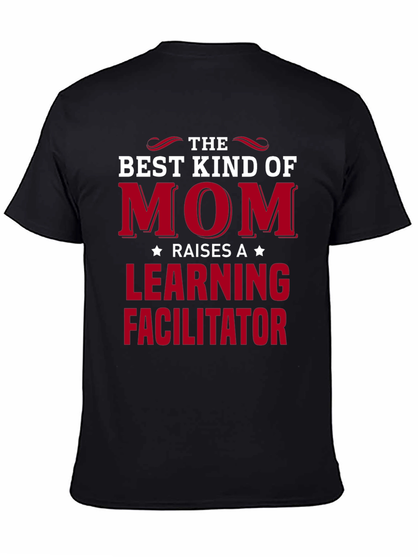 Best Kind of Mom T-Shirt - Learning Facilitator