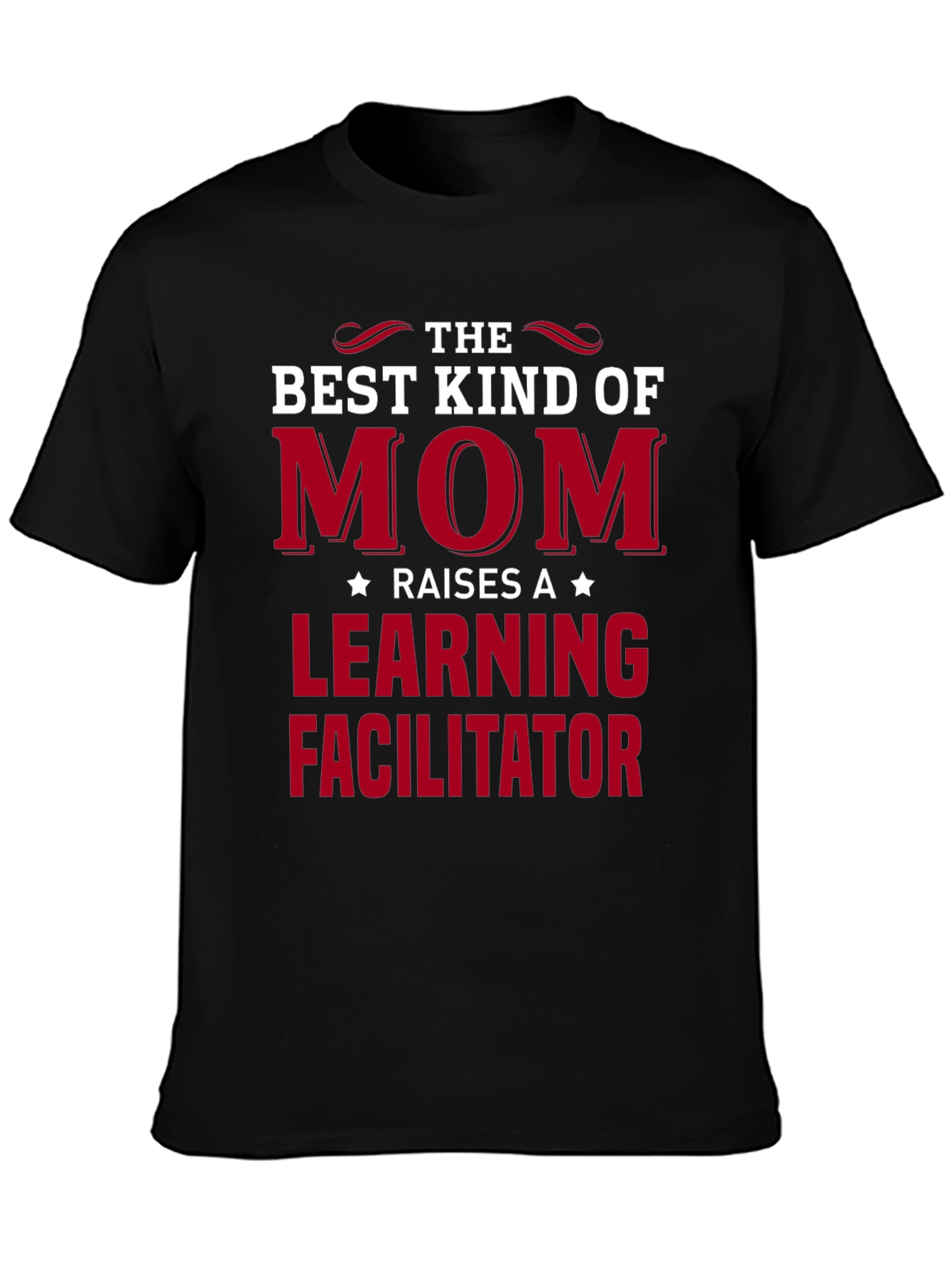 Best Kind of Mom T-Shirt - Learning Facilitator