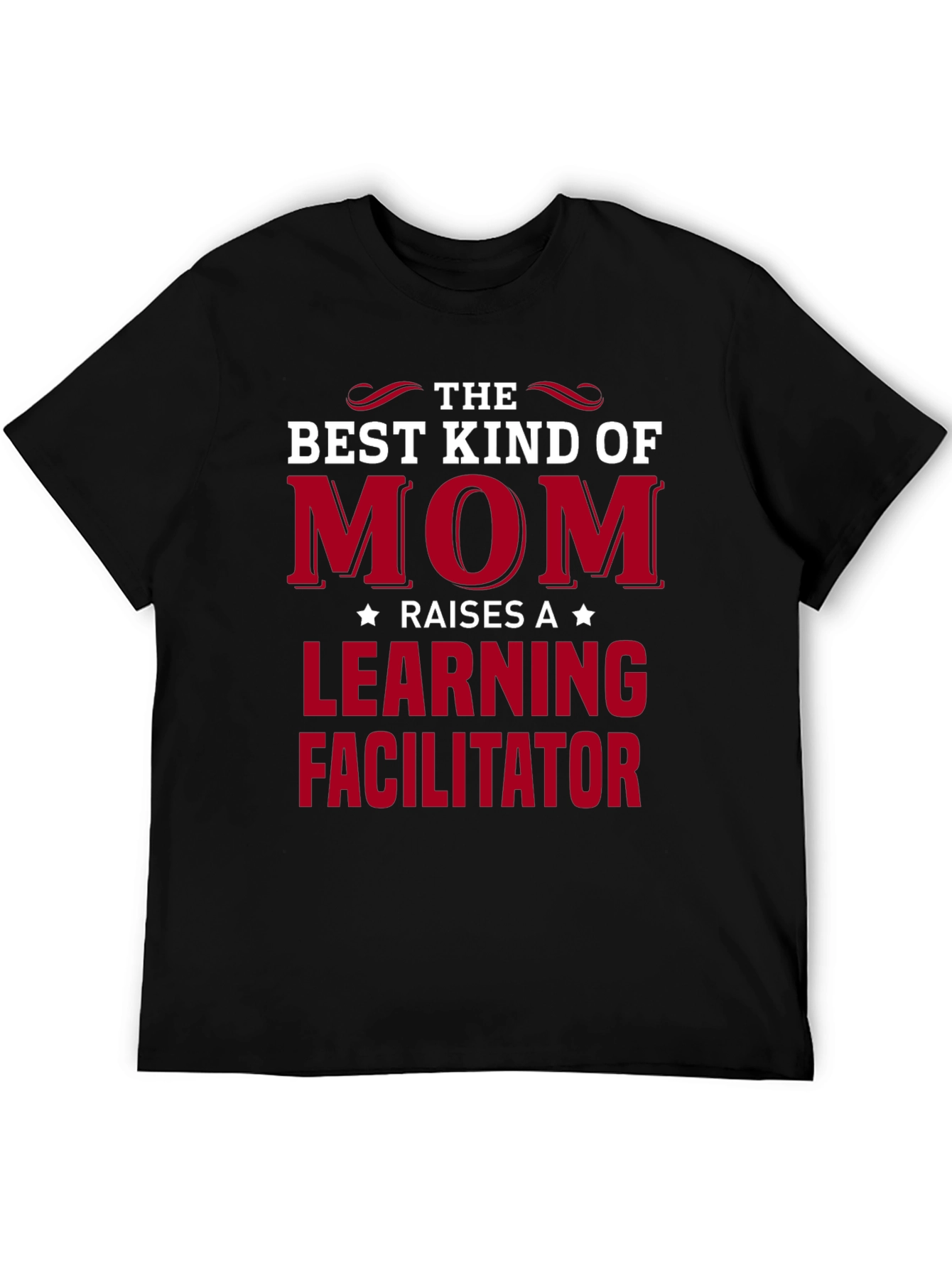 Best Kind of Mom T-Shirt - Learning Facilitator