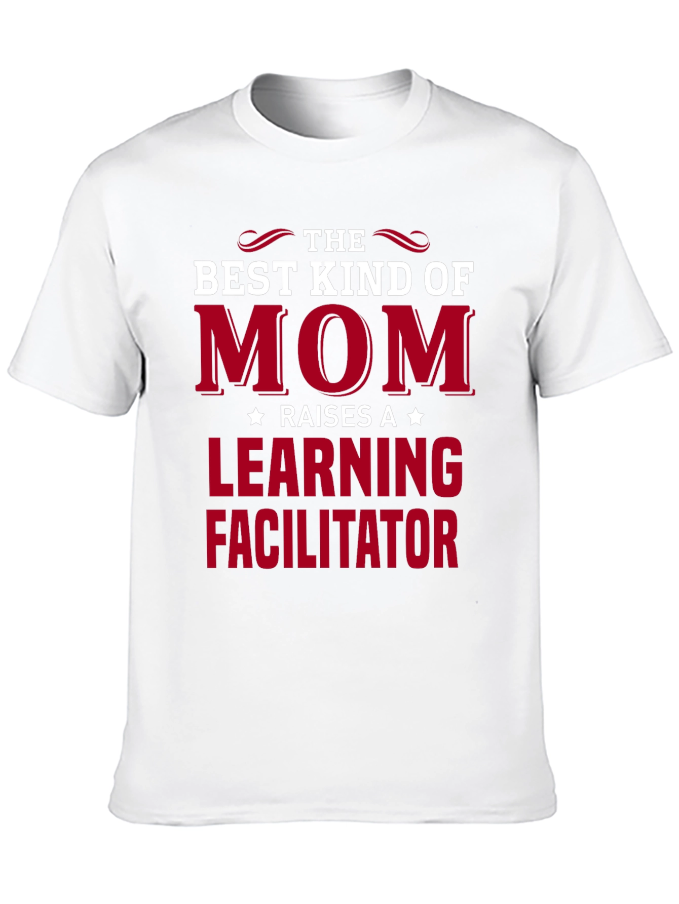 Best Kind of Mom T-Shirt - Learning Facilitator