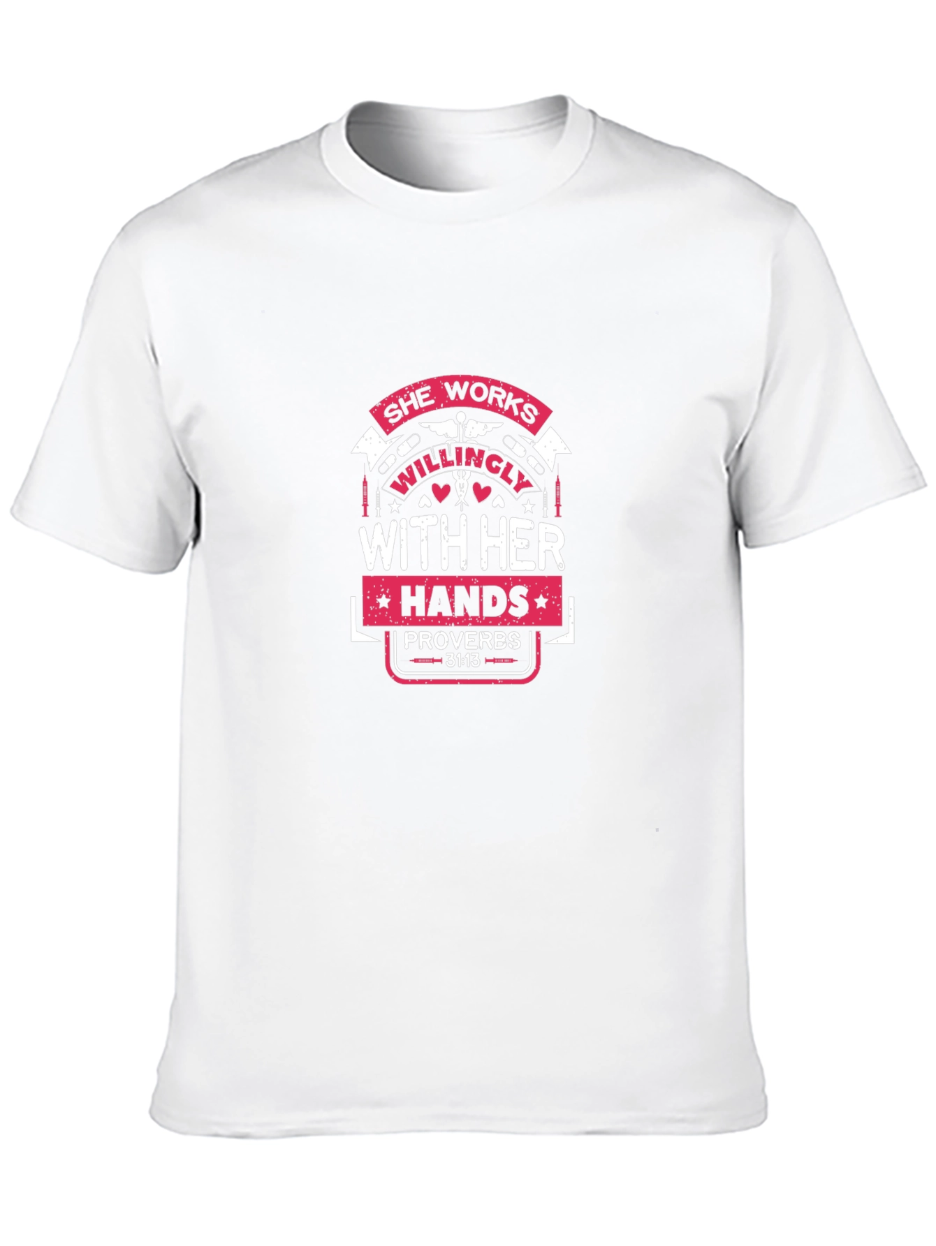 She Works Willingly Proverbs T-Shirt