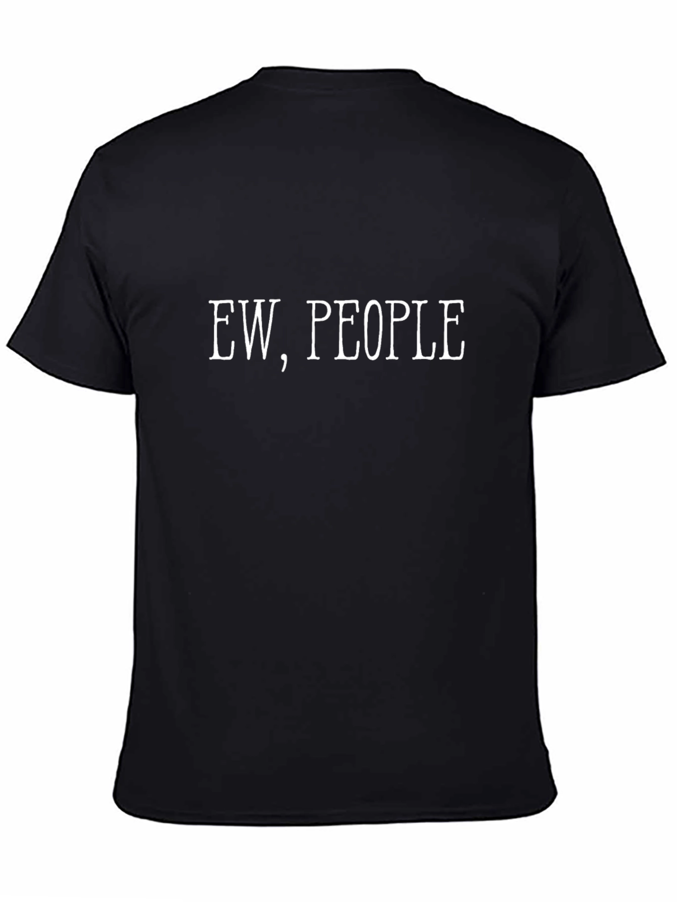 Ew People - Funny Graphic T-Shirt