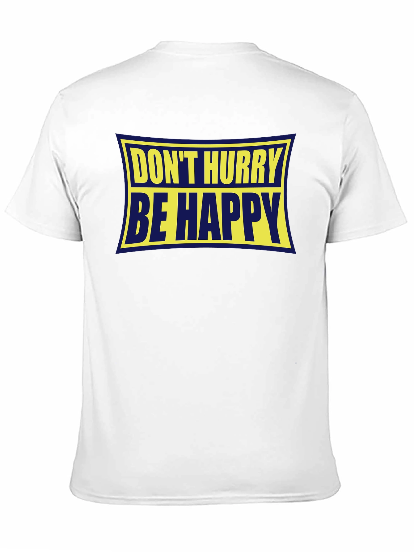 Dont Hurry Be Happy Graphic Tee