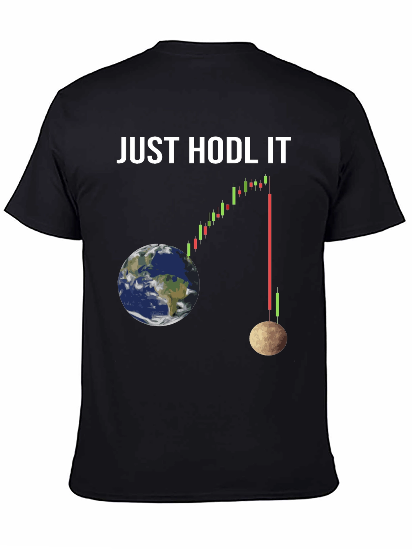 Just Hodl It T-Shirt: Crypto Earth to Moon