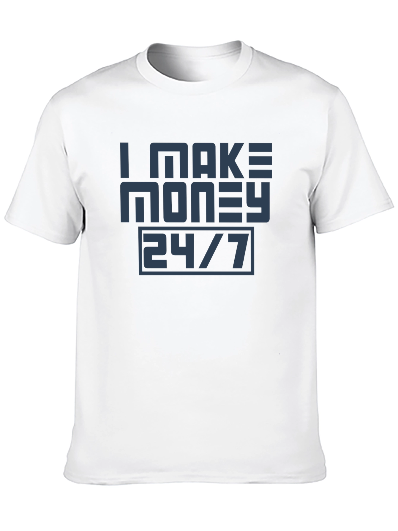 I Make Money 24/7 Graphic Tee