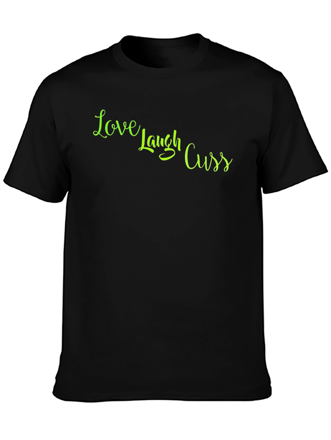 Love Laugh Cuss Graphic T-Shirt