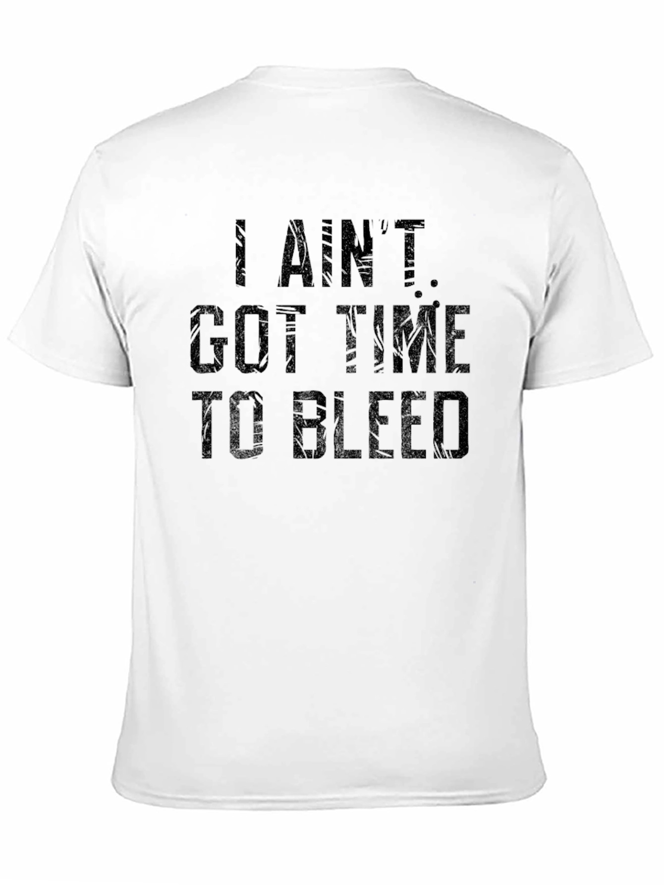 I Aint Got Time To Bleed Black T-Shirt