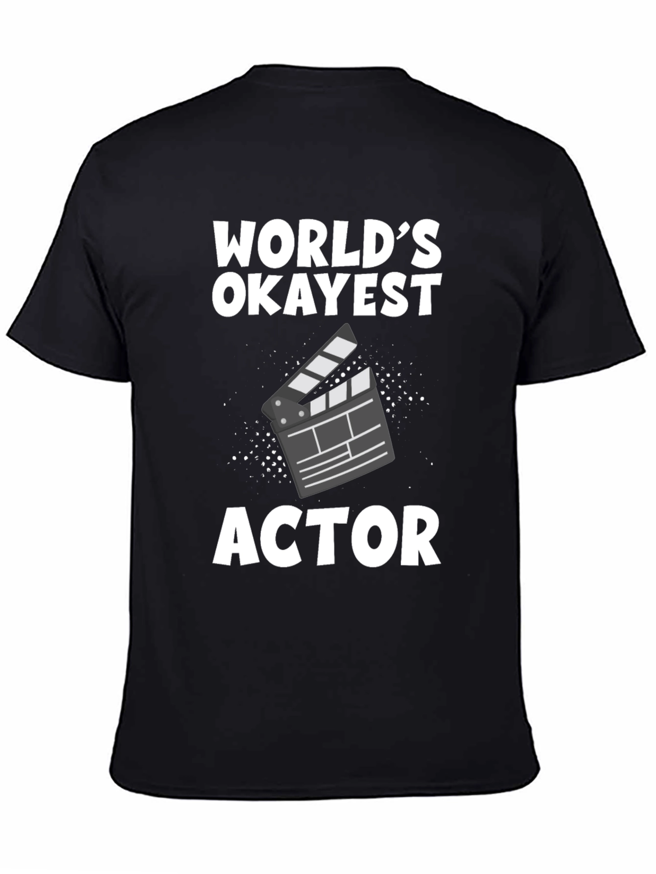 Worlds Okayest Actor - Graphic T-Shirt