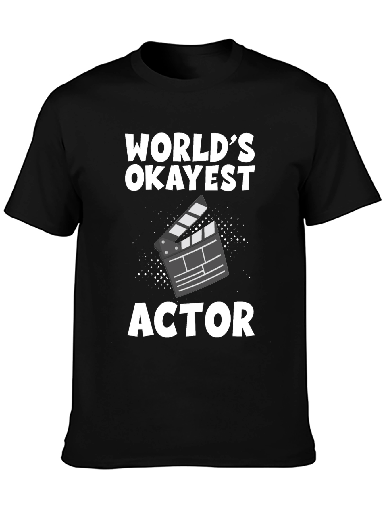 Worlds Okayest Actor - Graphic T-Shirt