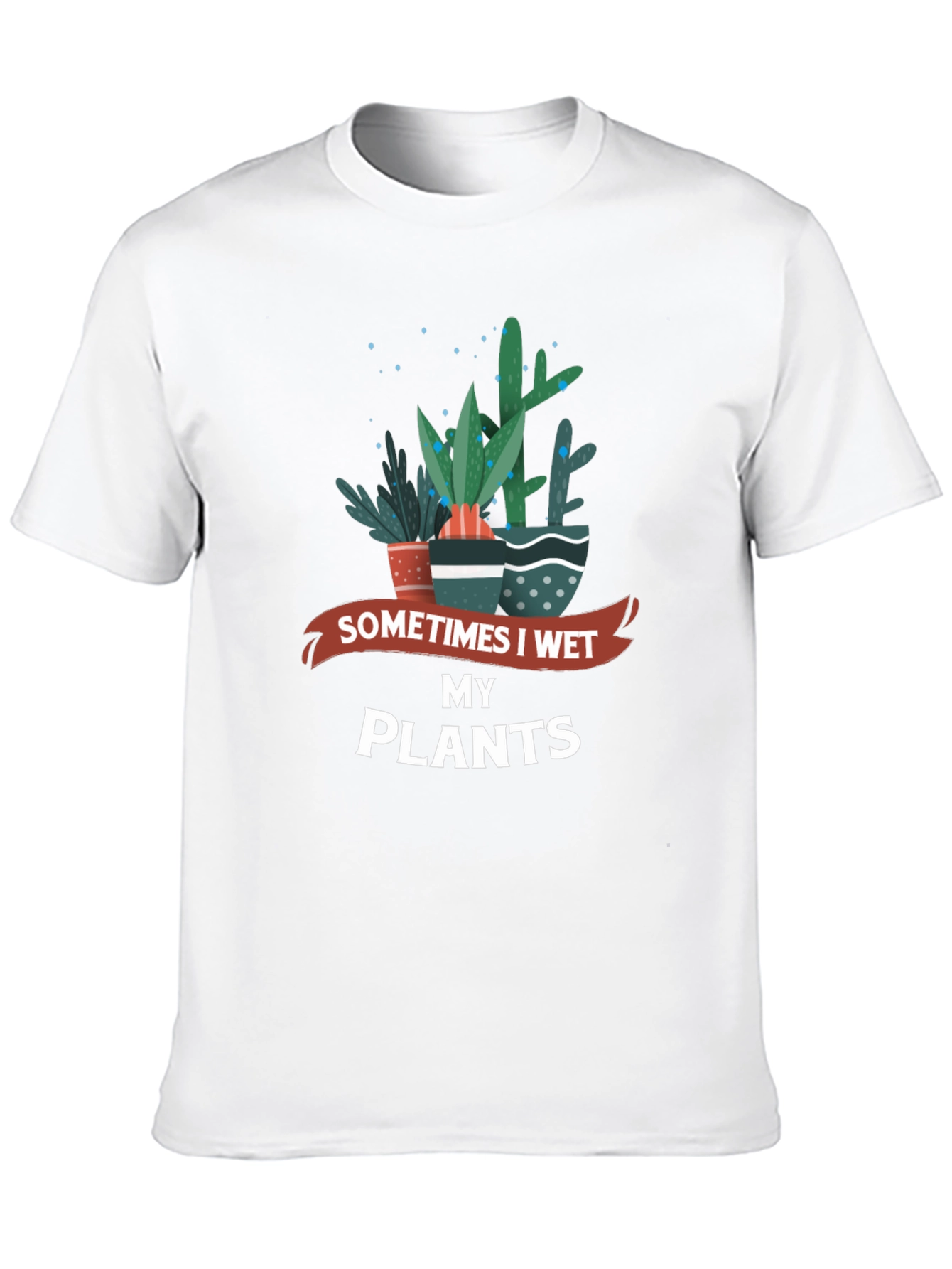 Sometimes I Wet My Plants Graphic Tee