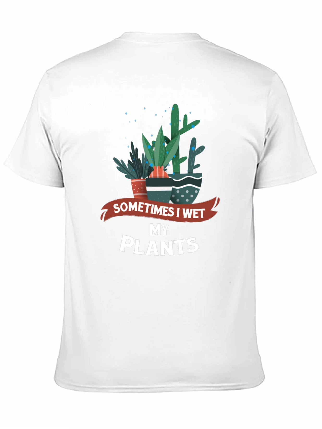Sometimes I Wet My Plants Graphic Tee