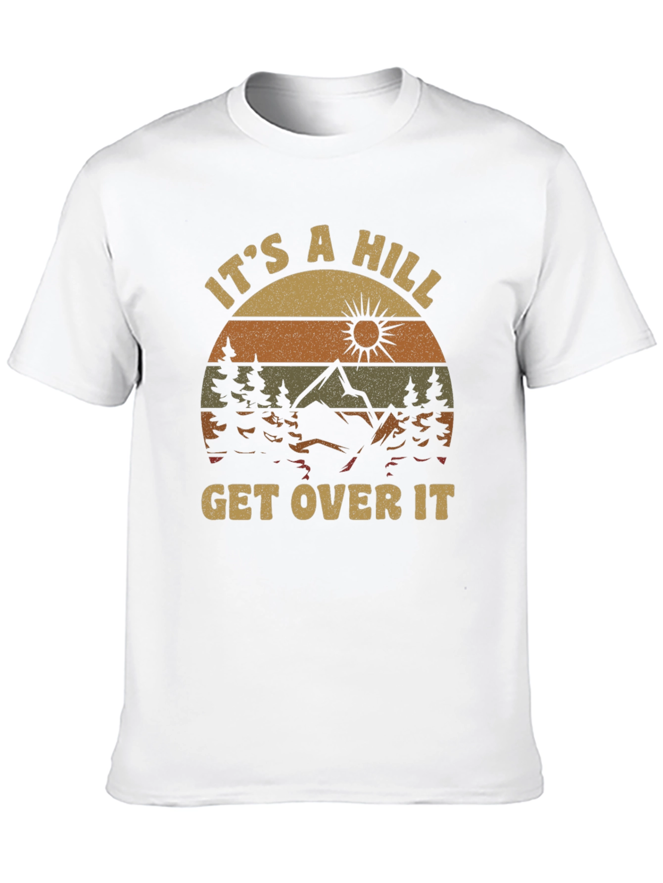Its A Hill T-Shirt: Mountain Adventure Tee