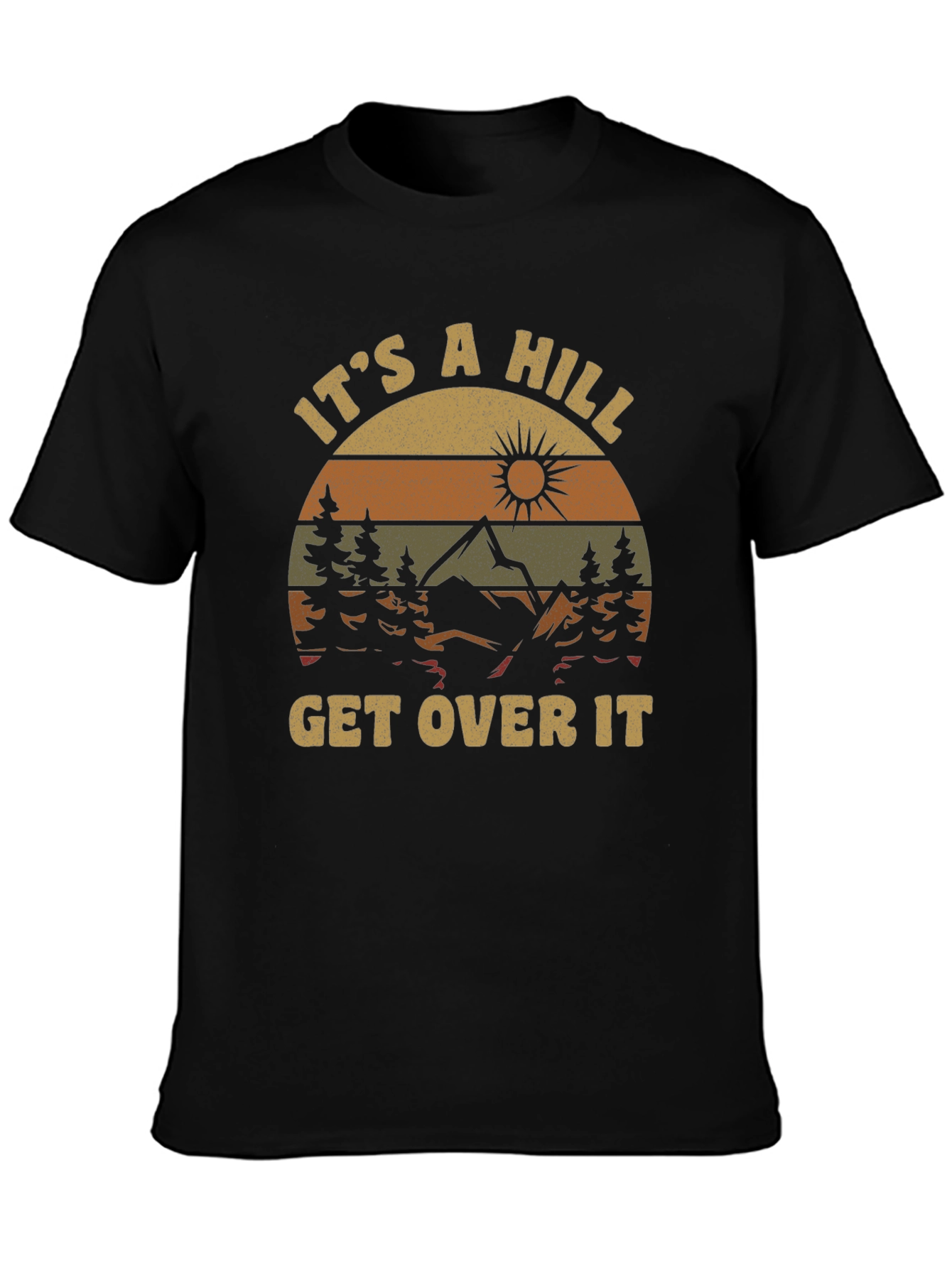 Its A Hill T-Shirt: Mountain Adventure Tee