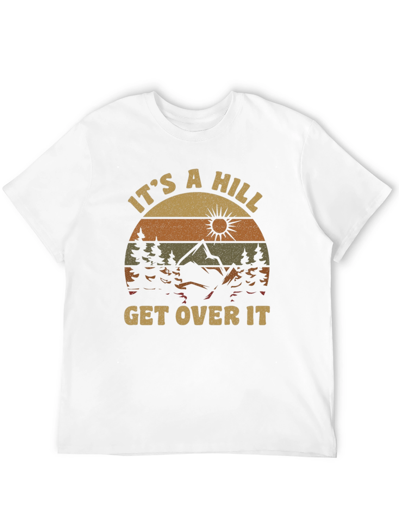 Its A Hill T-Shirt: Mountain Adventure Tee