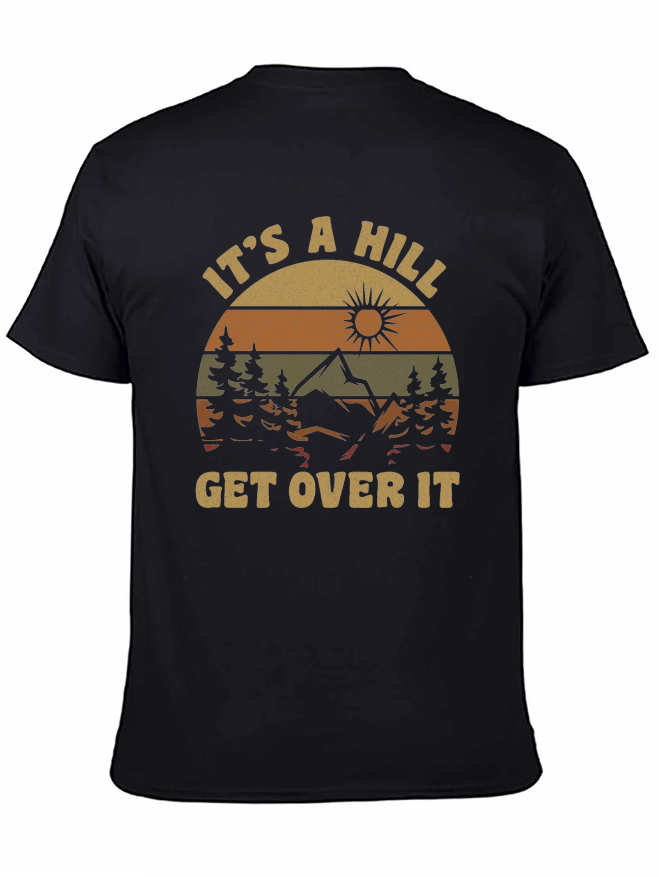 Its A Hill T-Shirt: Mountain Adventure Tee