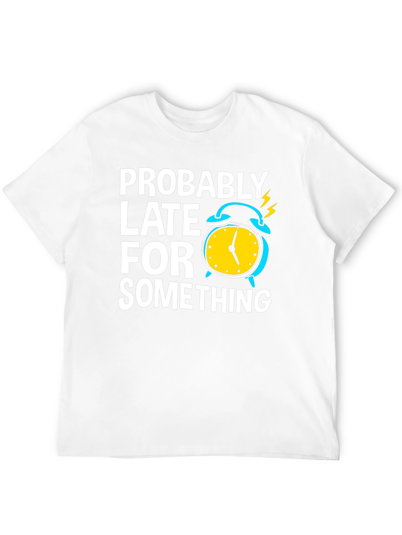 Funny Probably Late Black T-Shirt