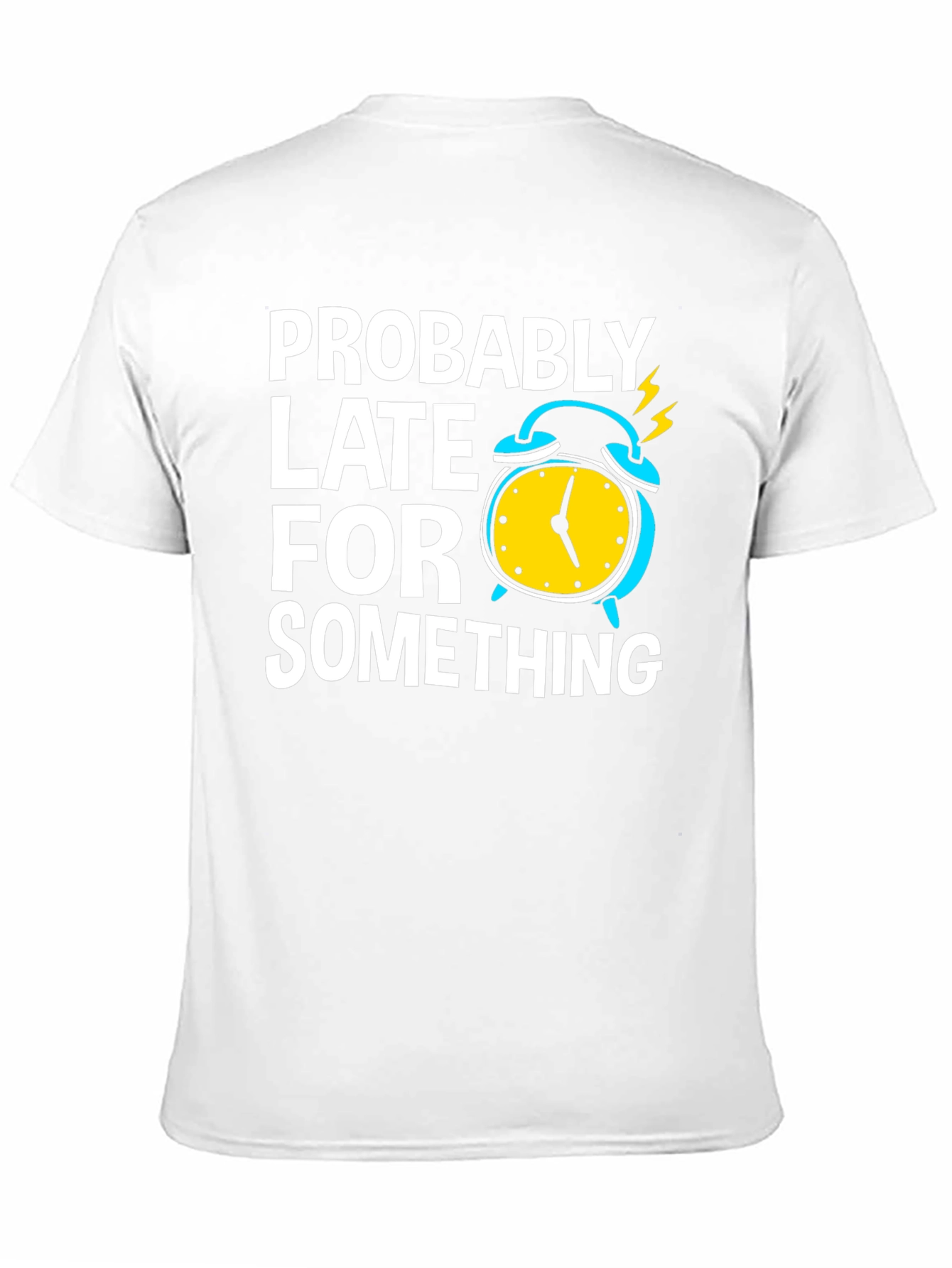Funny Probably Late Black T-Shirt