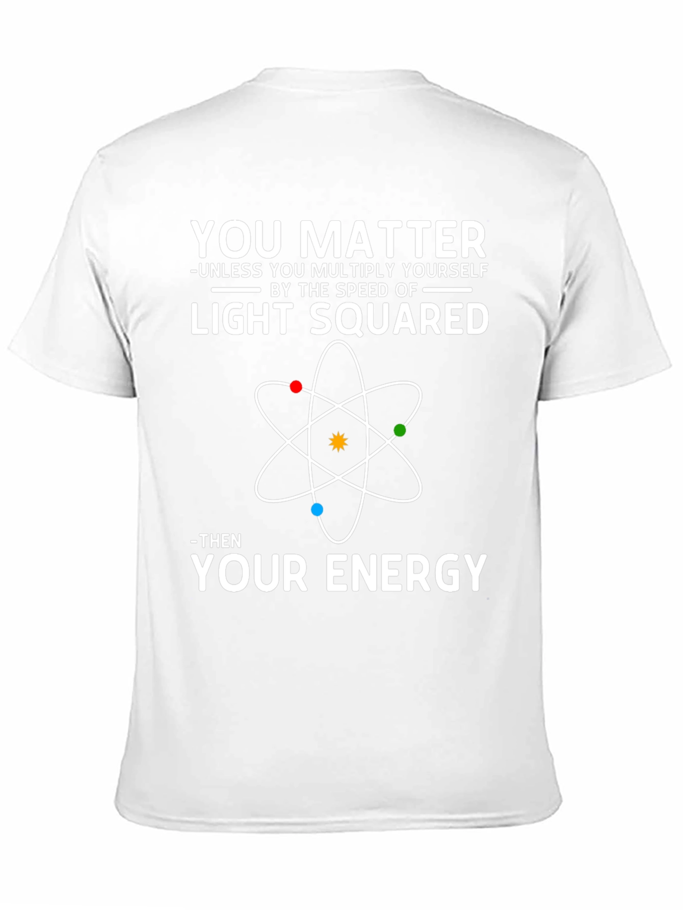 You Matter Science T-Shirt | Physics Geek Apparel