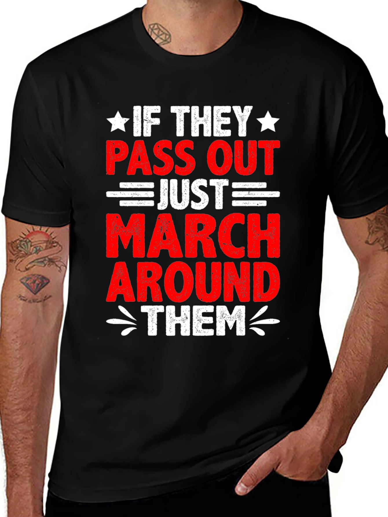 If They Pass Out March Around Them T-Shirt