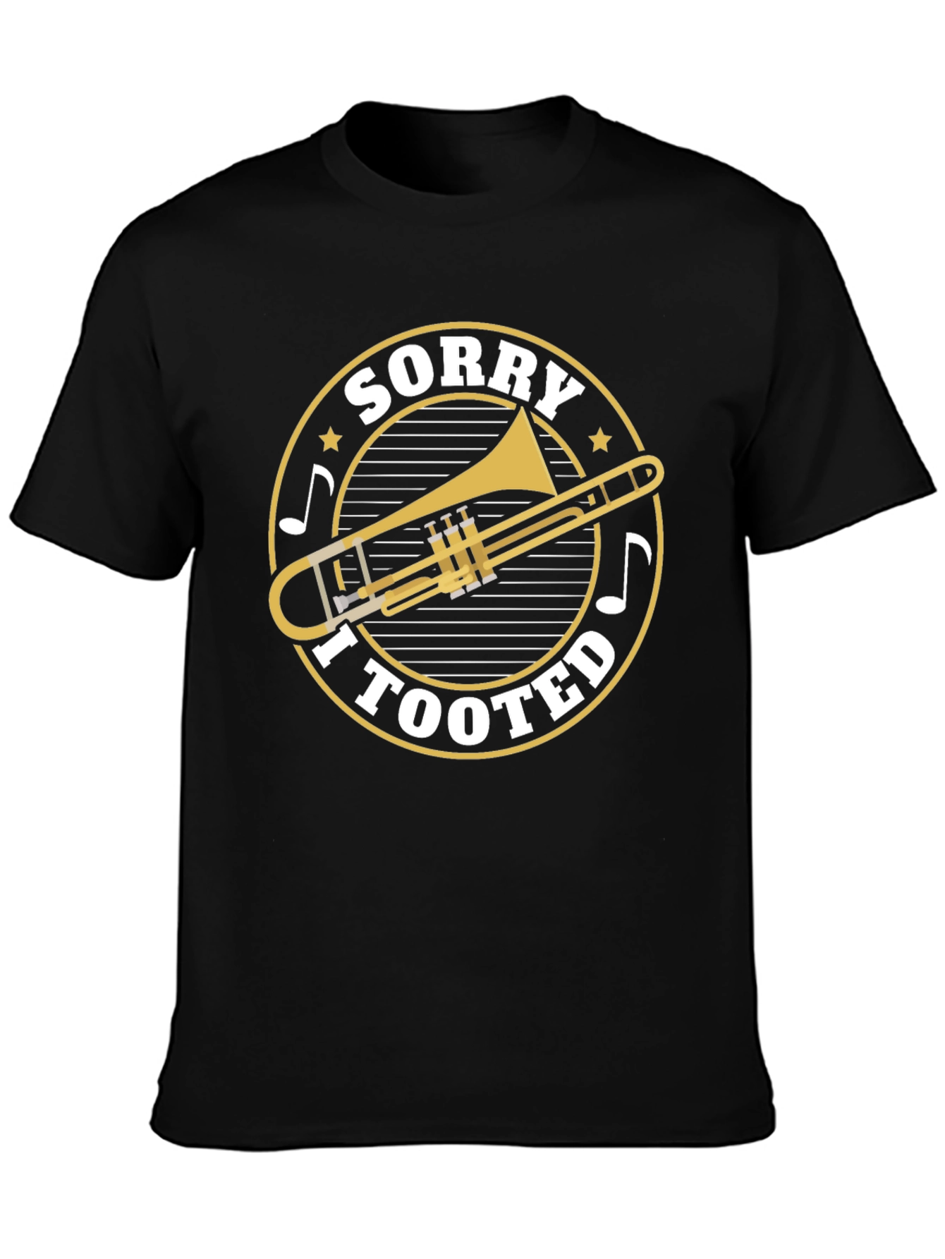 Sorry I Tooted Trombone Graphic Tee