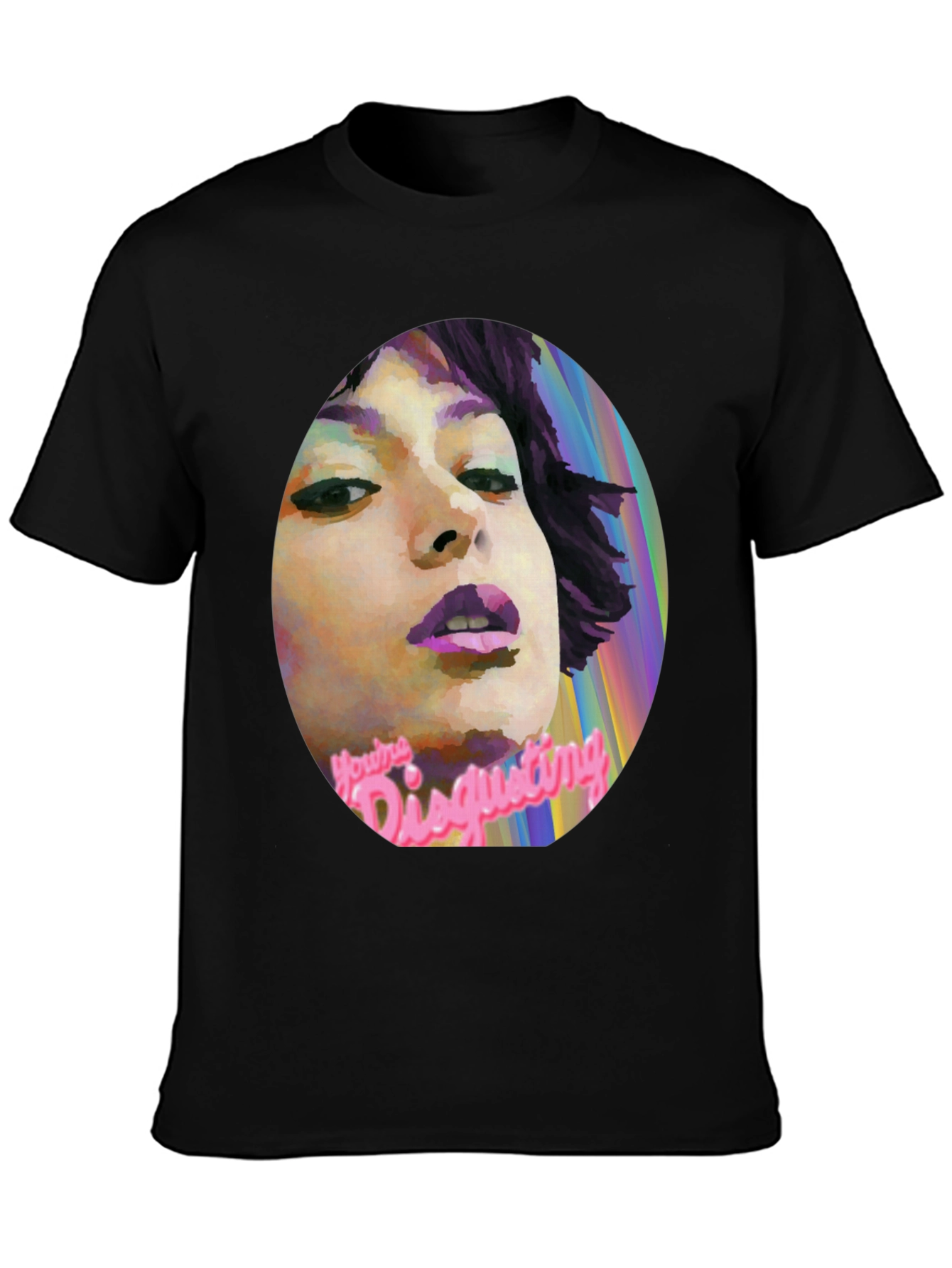 Youre Disgusting T-Shirt - Unique Graphic Tee