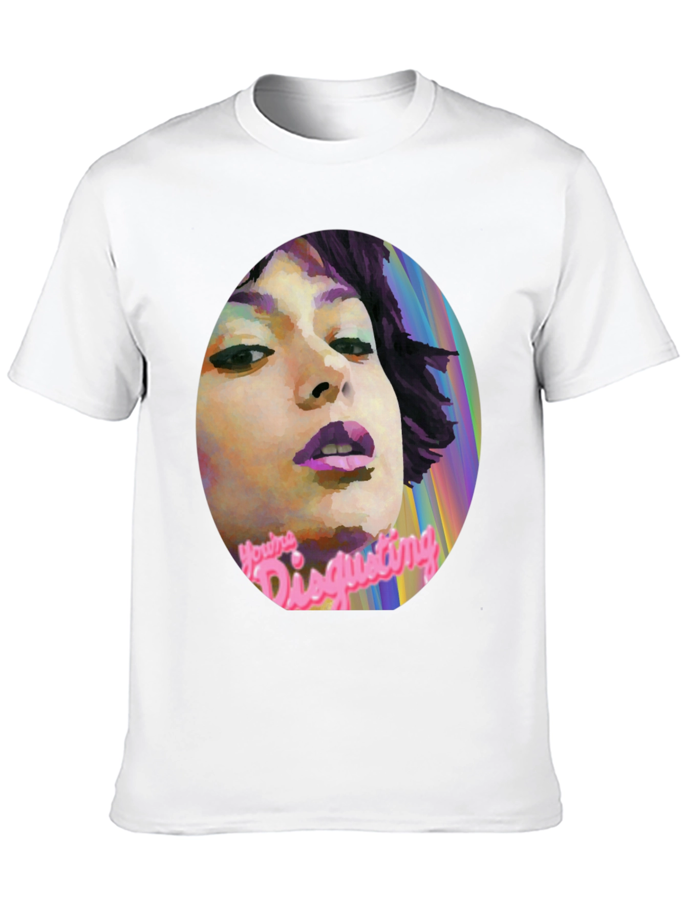 Youre Disgusting T-Shirt - Unique Graphic Tee