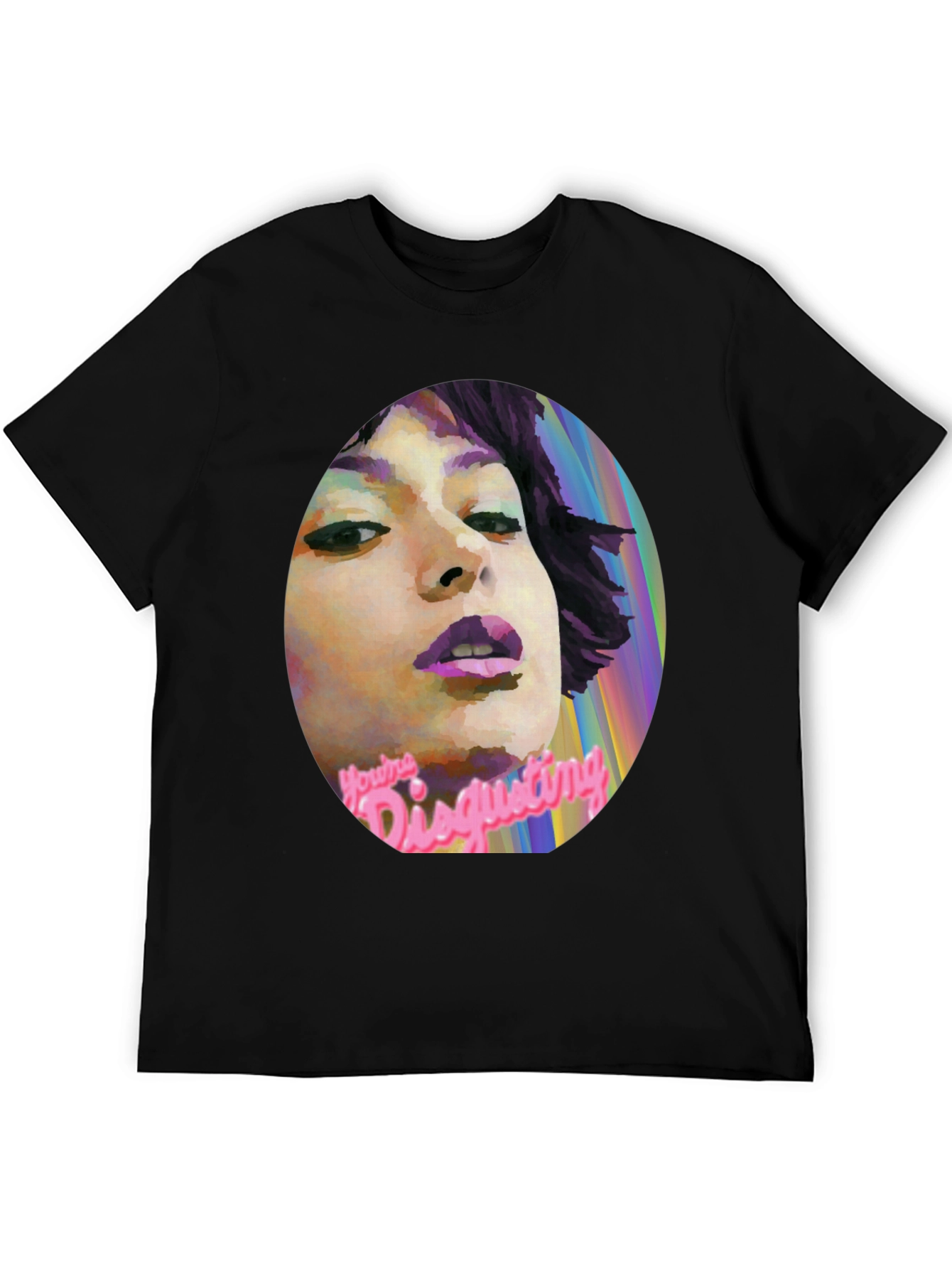 Youre Disgusting T-Shirt - Unique Graphic Tee