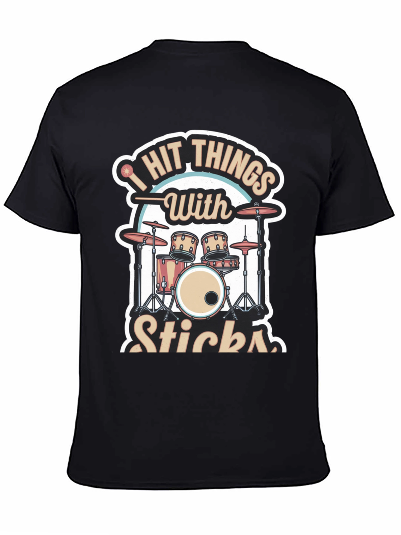 I Hit Things With Sticks Drummer T-Shirt
