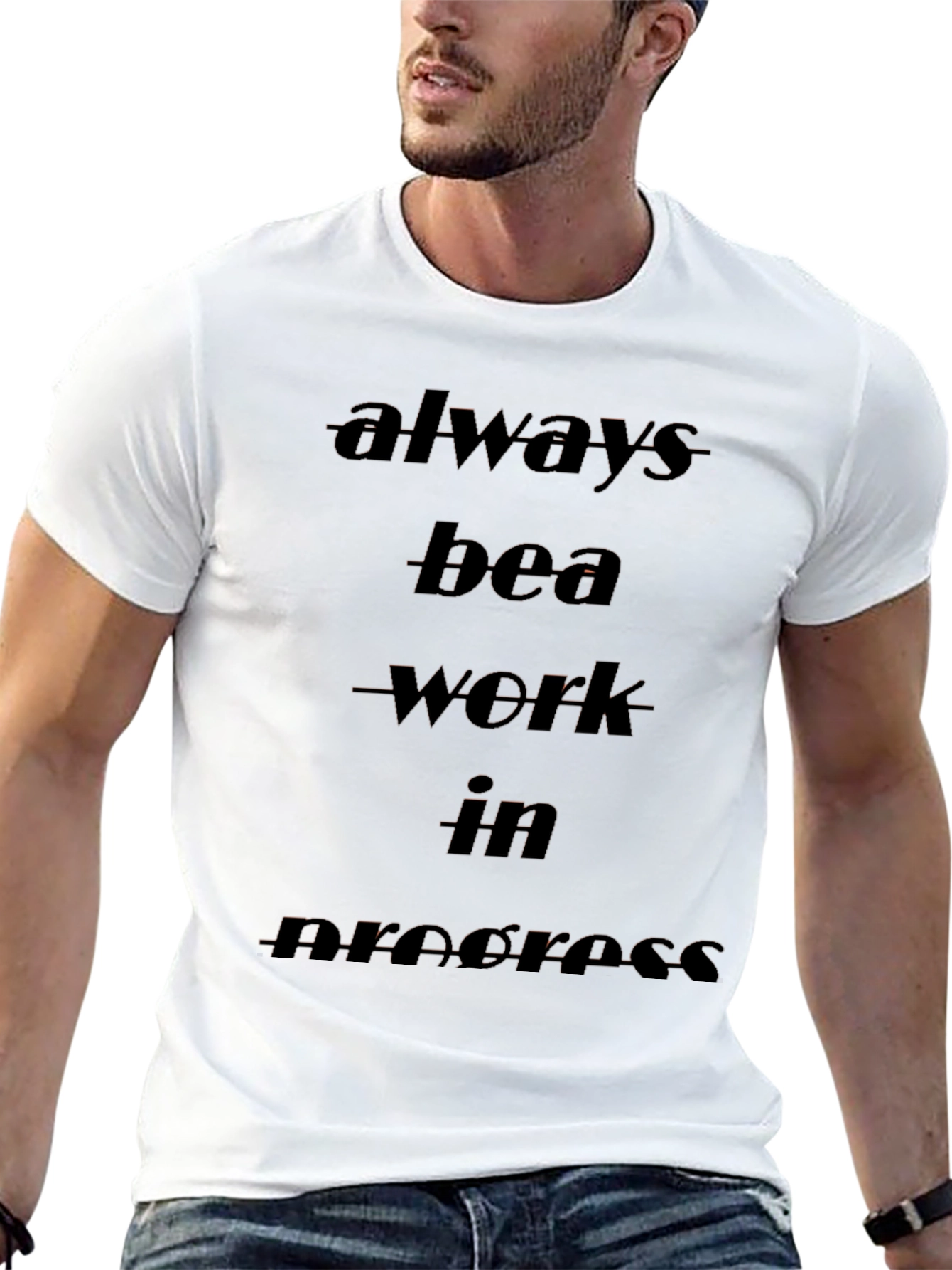Always be a Work in Progress Black T-Shirt