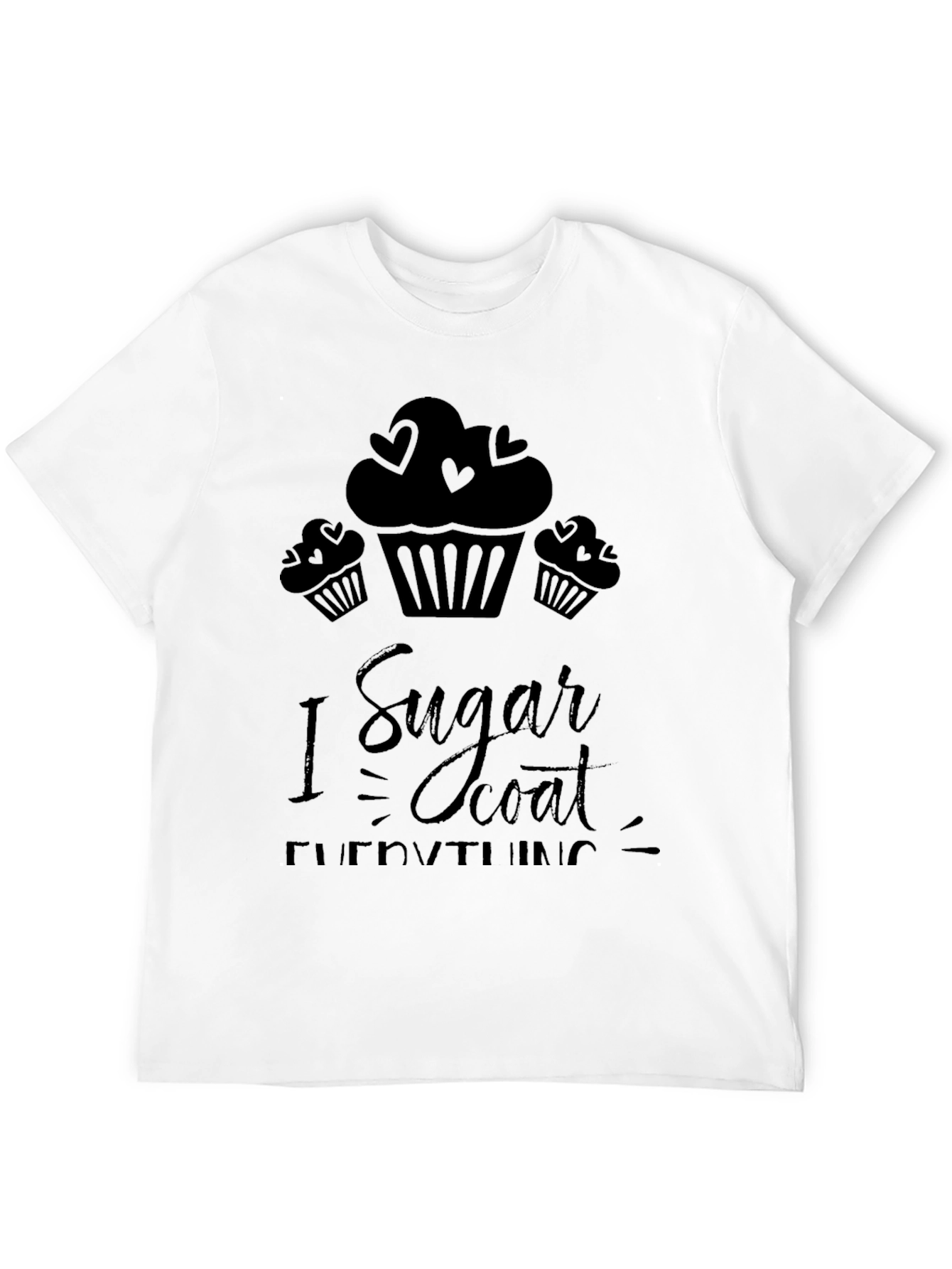 I Sugar Coat Everything Black Graphic Tee