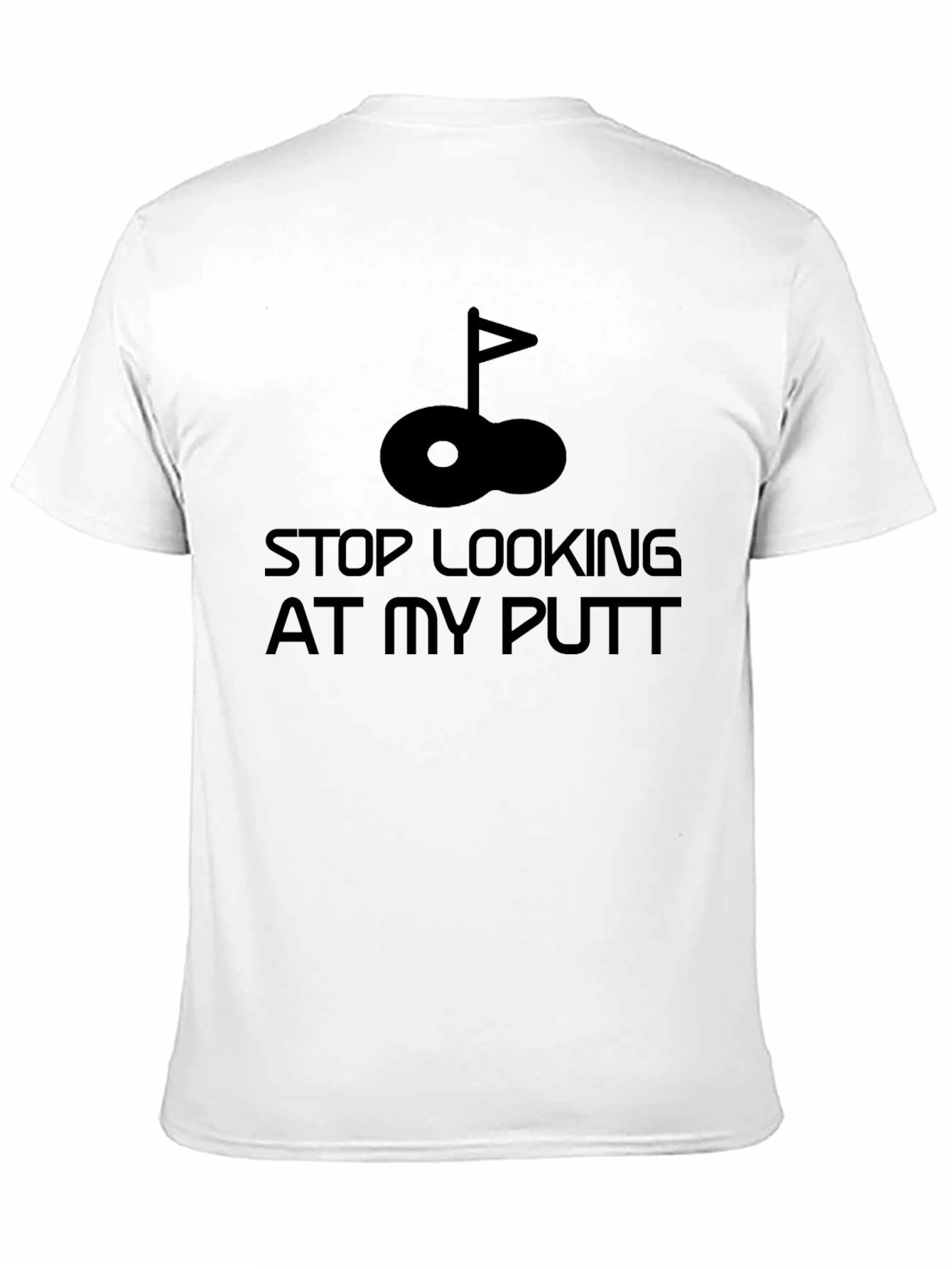 Stop Looking At My Putt T-Shirt Funny Golf Tee